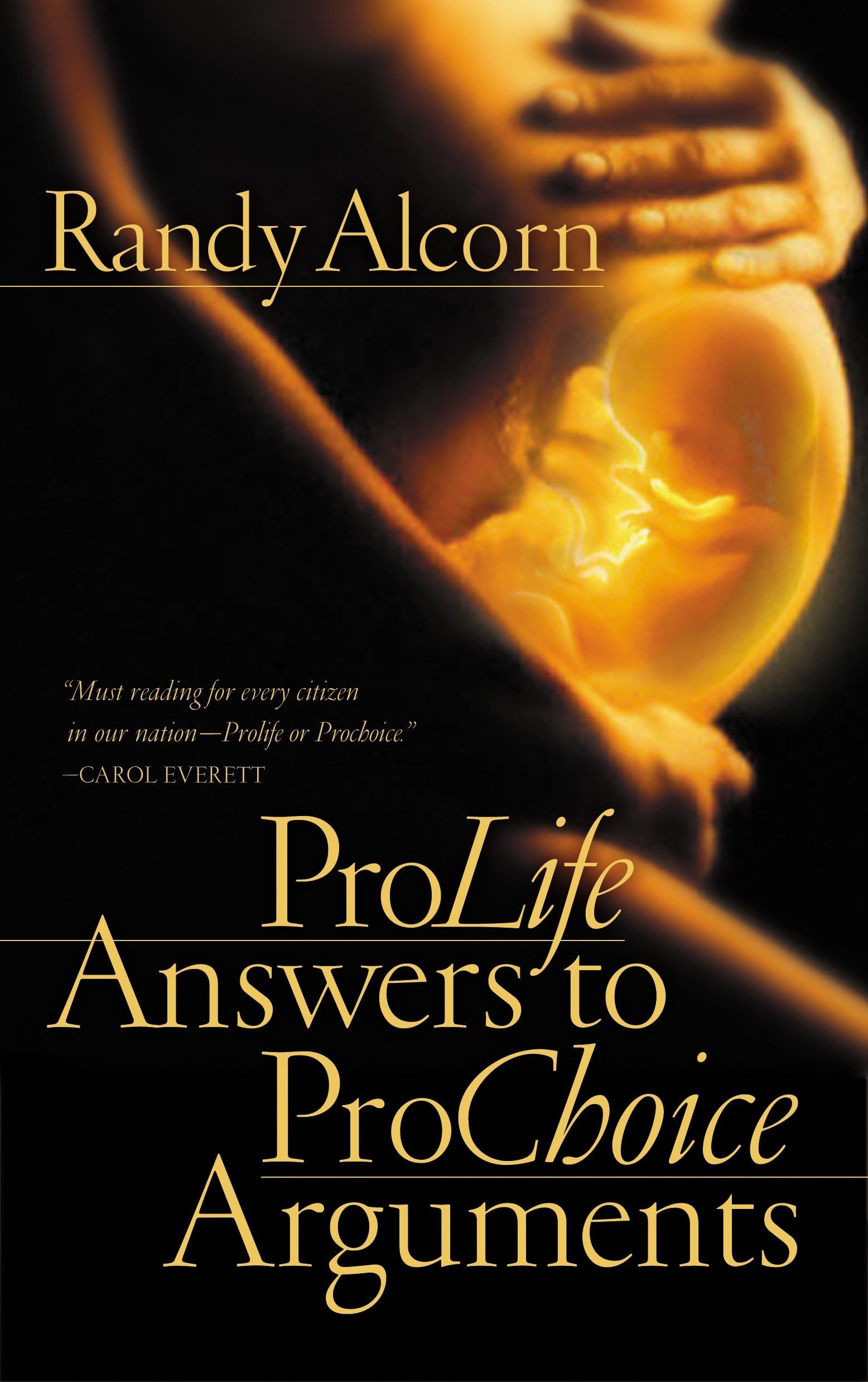ProLife Answers to ProChoice Arguments Expanded & Updated,New