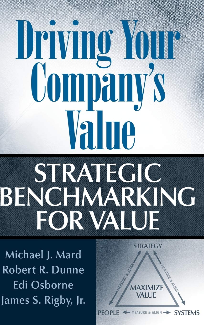 Driving Your Company's Value: Strategic Benchmarking for Value,Used
