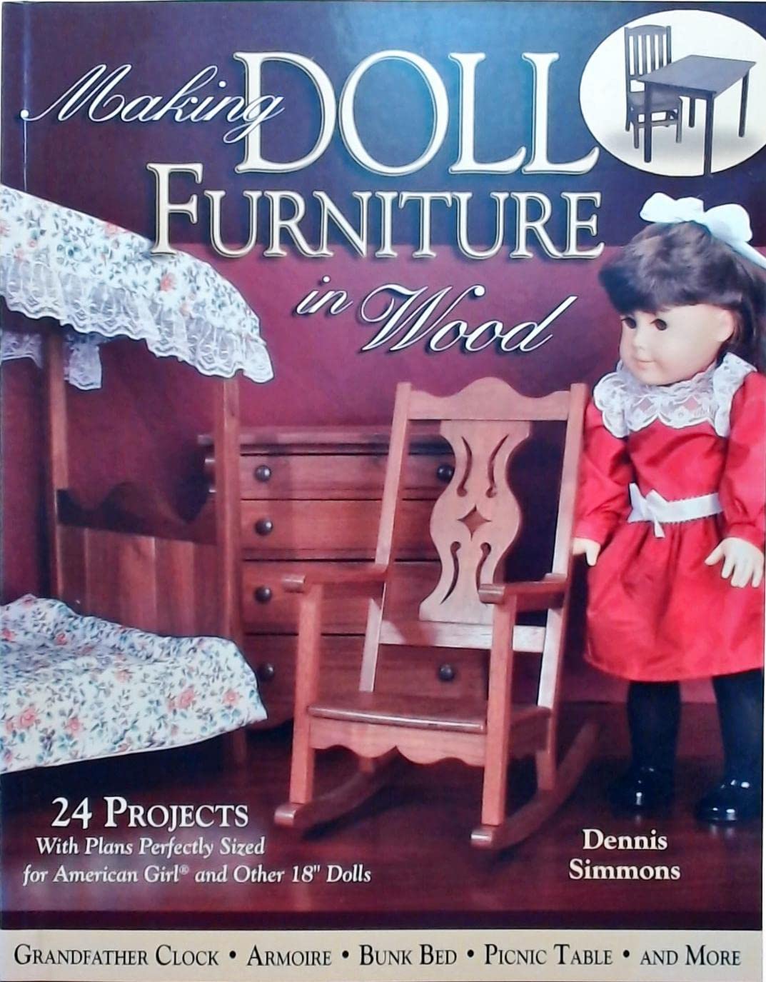 Making Doll Furniture in Wood: 24 Projects and Plans Perfectly Sized for American Girl and Other 18' Dolls,New