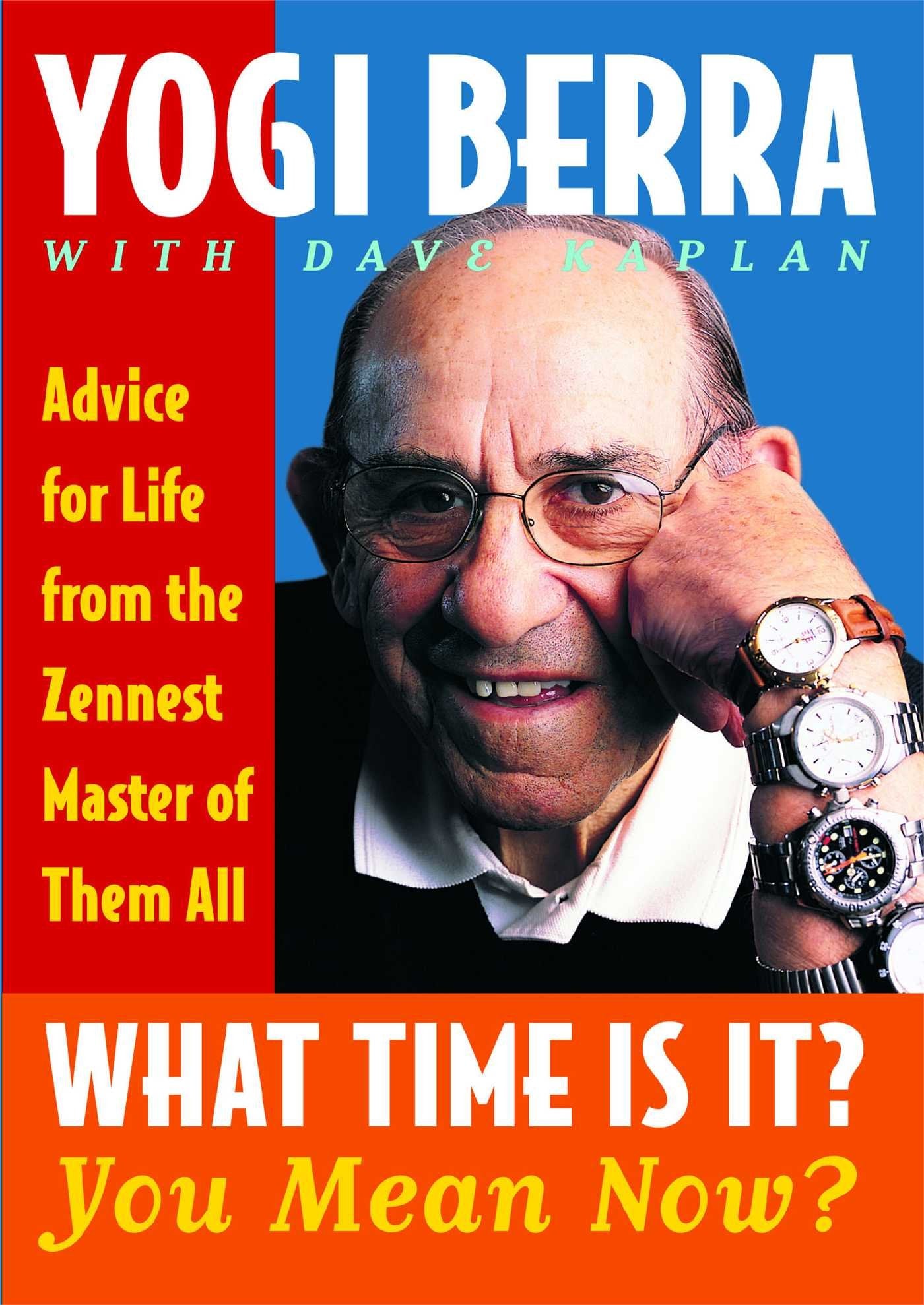 What Time Is It? You Mean Now?: Advice for Life from the Zennest Master of Them All,Used