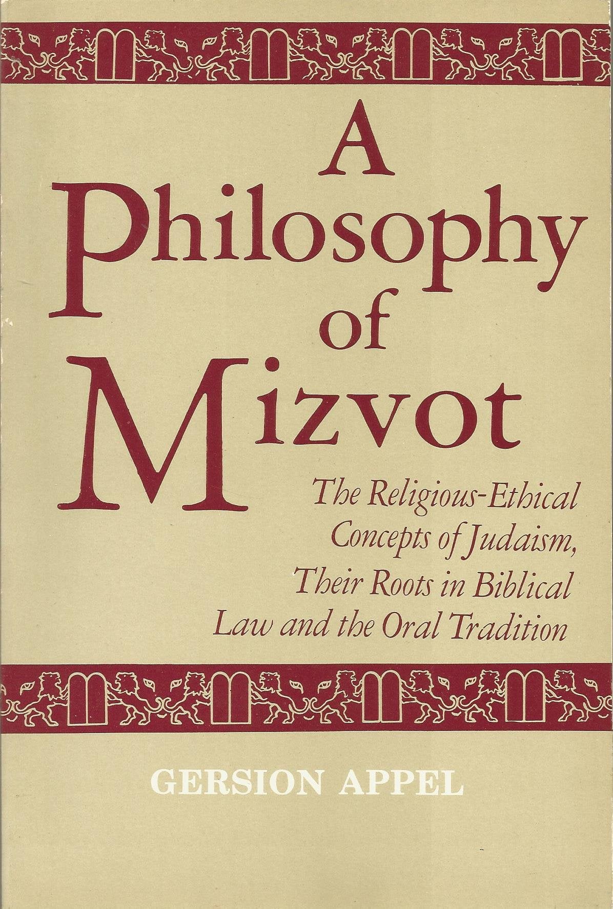 Philosophy of Mizvot: The Religious Ethical Concepts of Judaism, Their Roots in Biblical Law and the Oral Tradition,Used