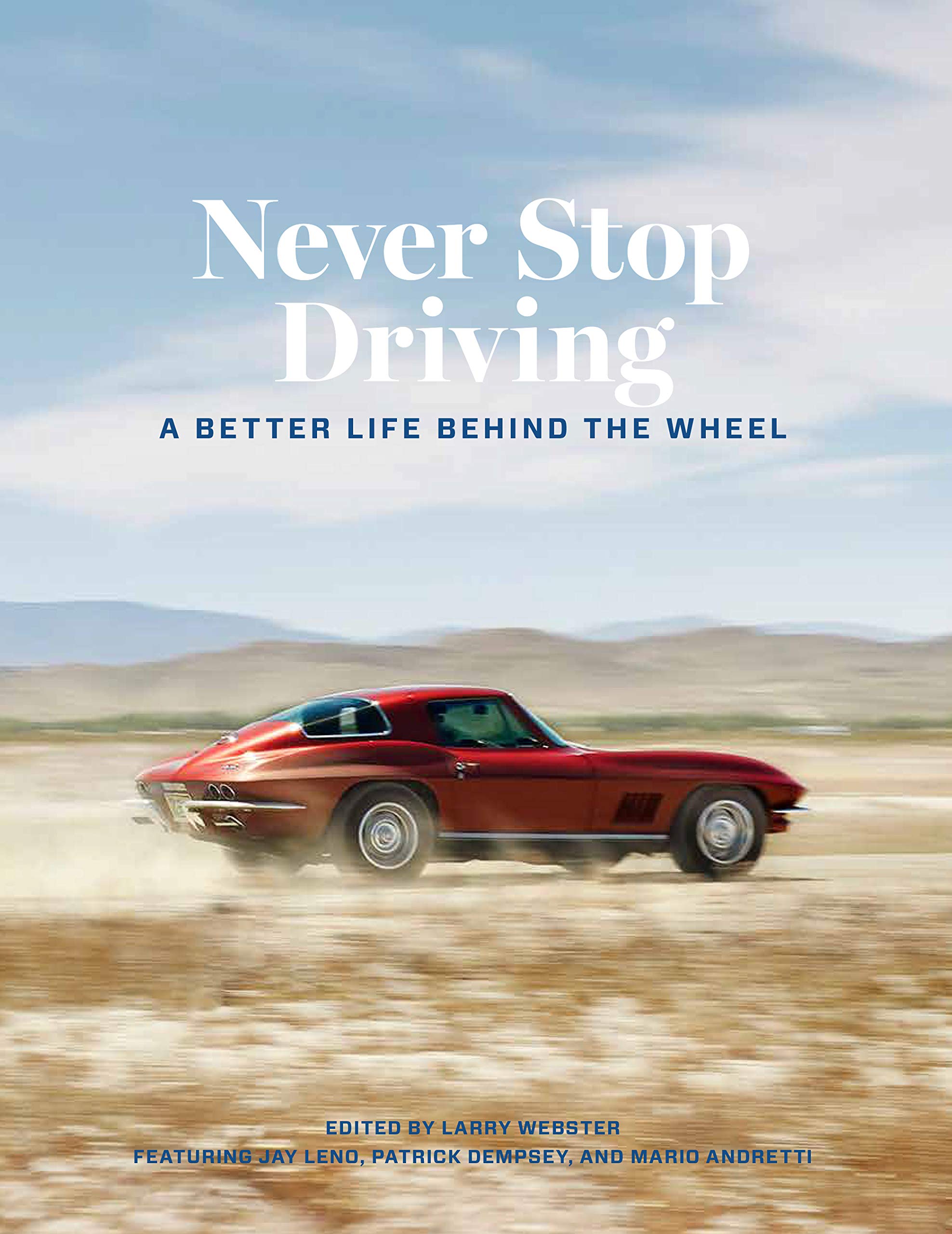 Never Stop Driving: A Better Life Behind The Wheel,New