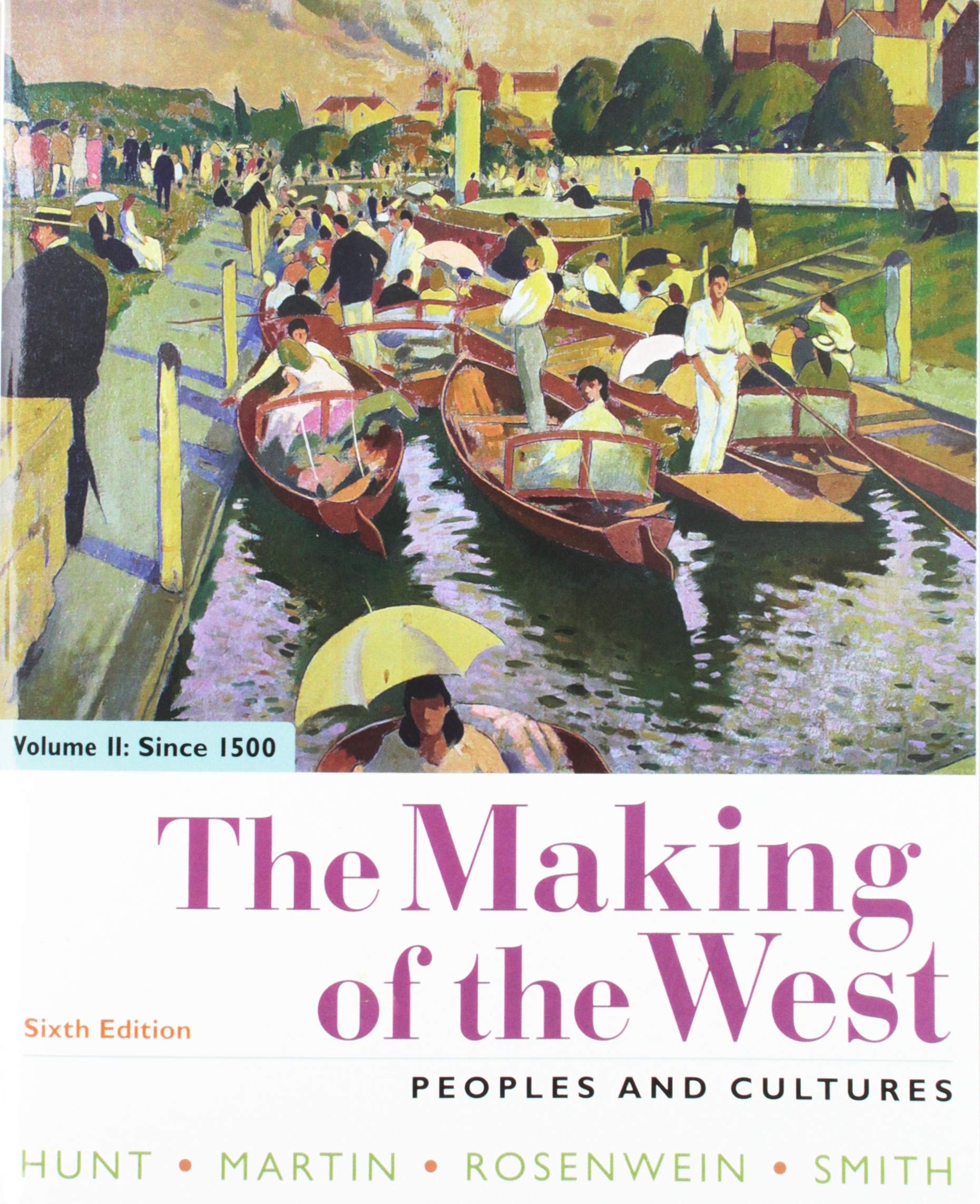 The Making of the West, Volume 2: Since 1500: Peoples and Cultures,Used