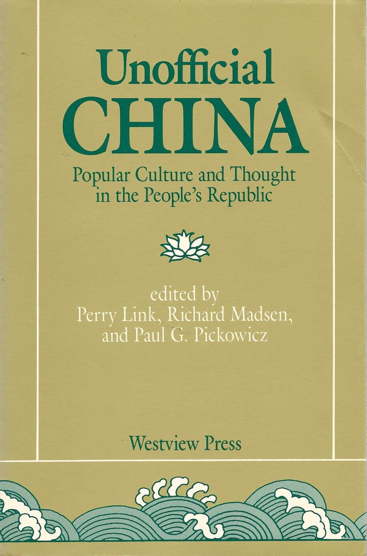 Unofficial China: Popular Culture And Thought In The People's Republic,Used