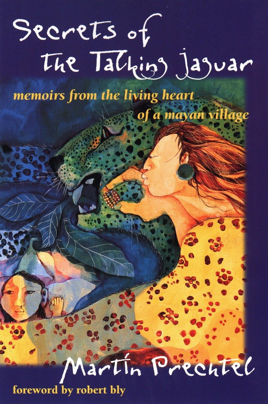 Secrets of the Talking Jaguar: Memoirs from the Living Heart of a Mayan Village,Used
