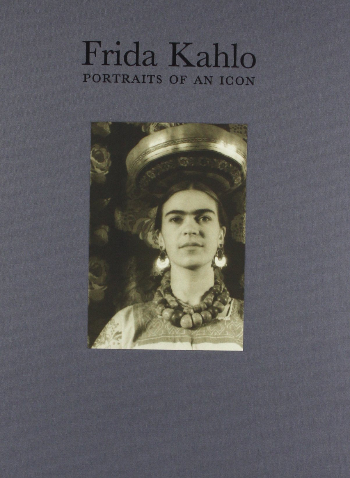 Frida Kahlo: Portraits 0f An Icon,Used