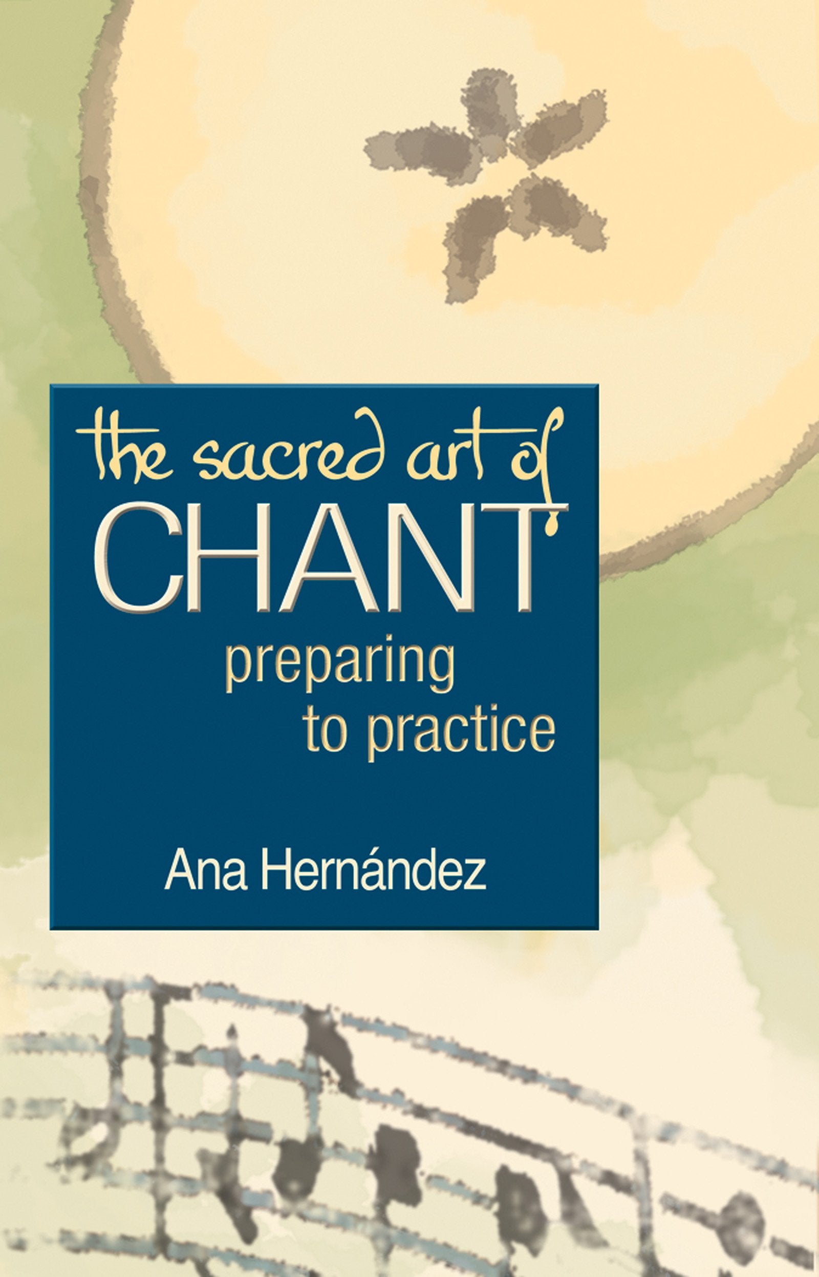 The Sacred Art of Chant: Preparing to Practice (The Art of Spiritual Living),Used