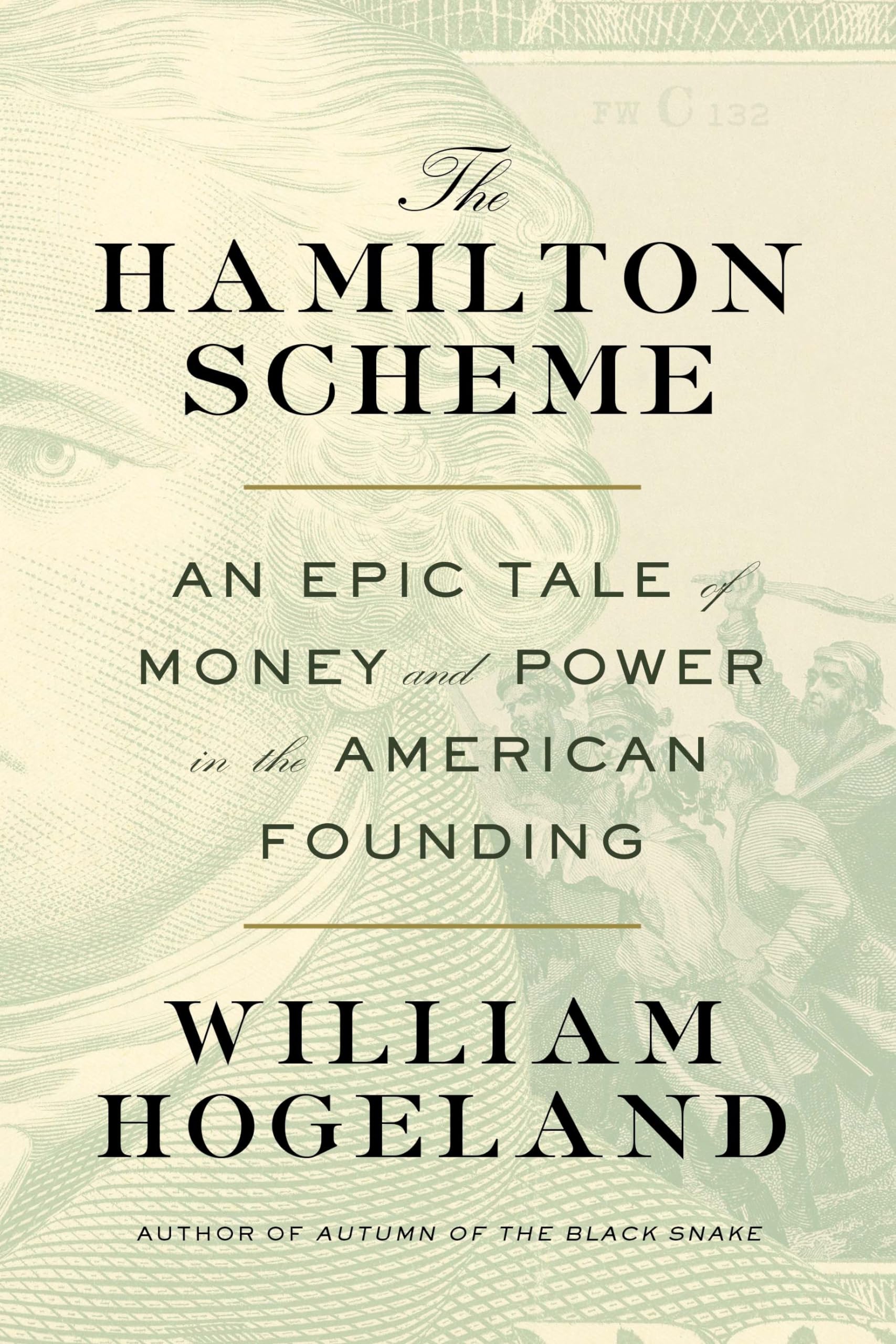 The Hamilton Scheme: An Epic Tale Of Money And Power In The American Founding,New