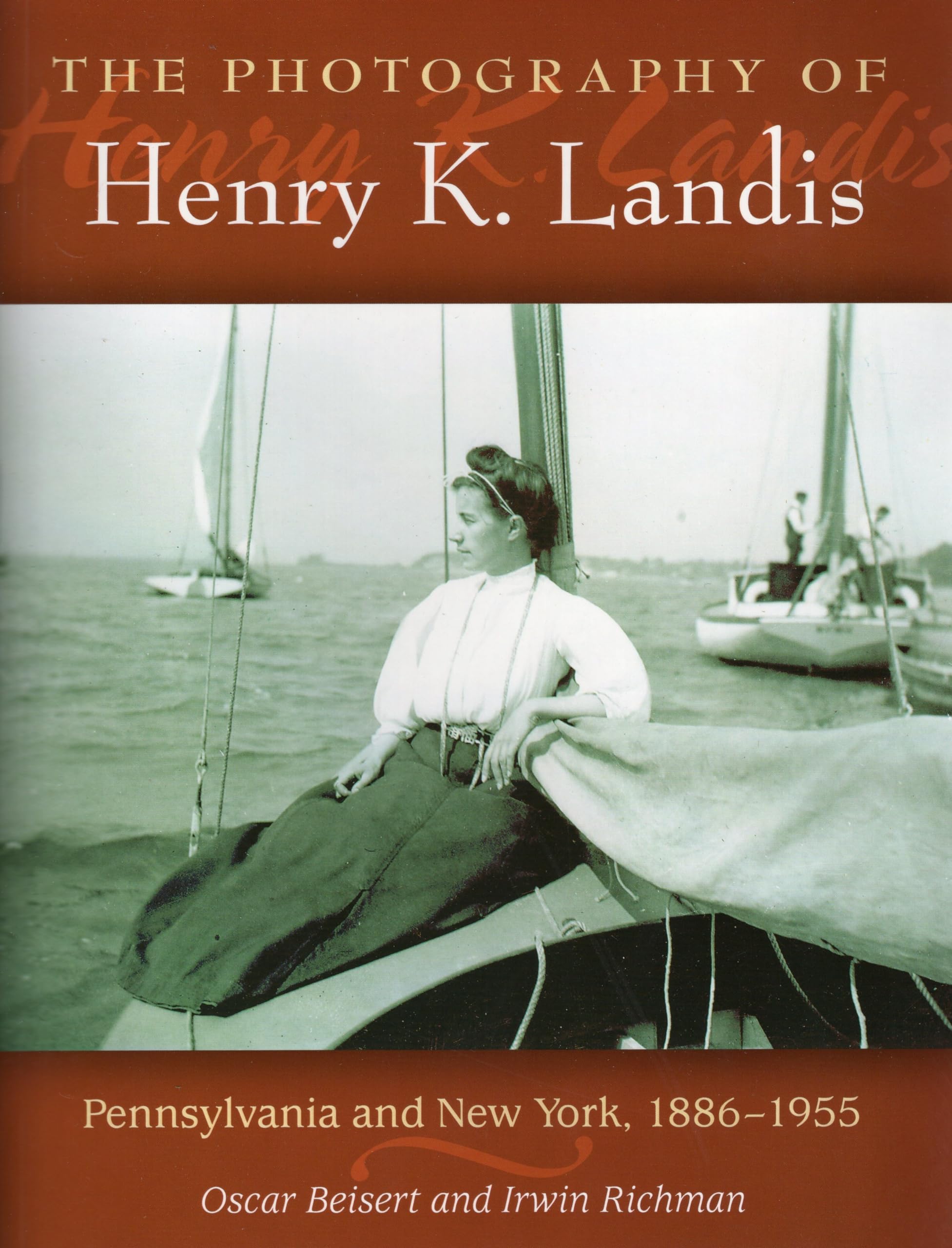 The Photography of Henry K. Landis: Pennsylvania and New York, 18861955,Used