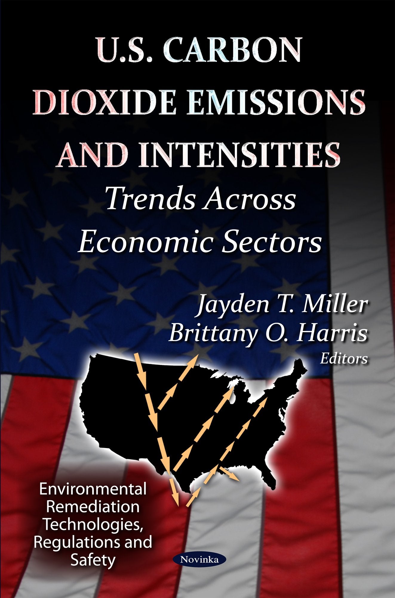U.S. Carbon Dioxide Emissions and Intensities: Trends Across Economic Sectors (Environmental Remediation Technologies, Regulatio,Used