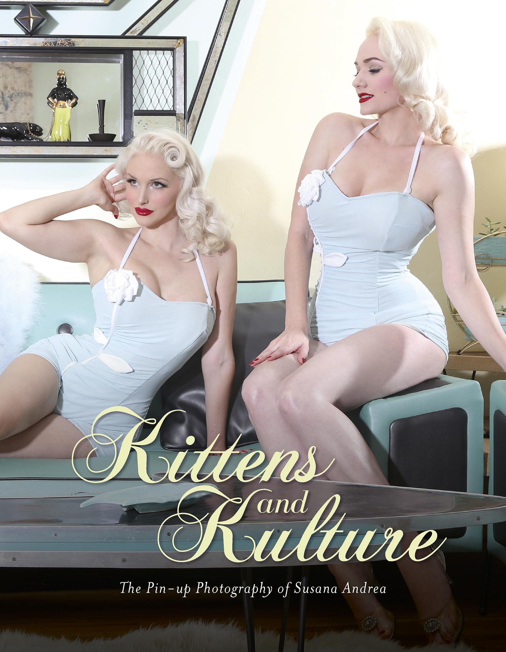 Kittens and Kulture: The Pinup Photography of Susana Andrea,Used