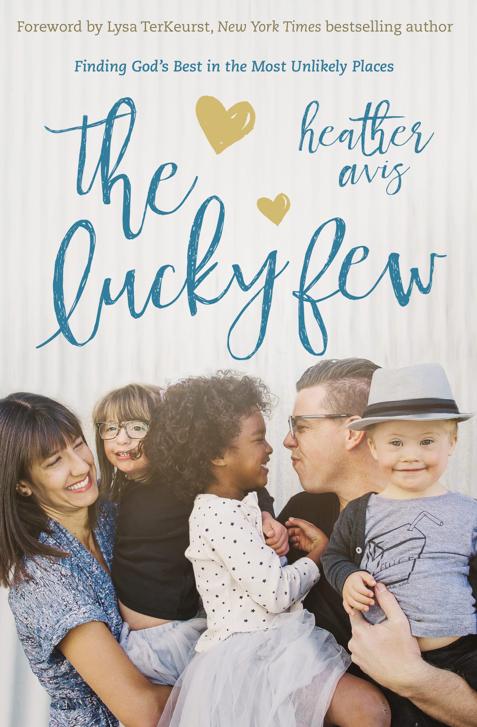 The Lucky Few: Finding God's Best in the Most Unlikely Places,Used