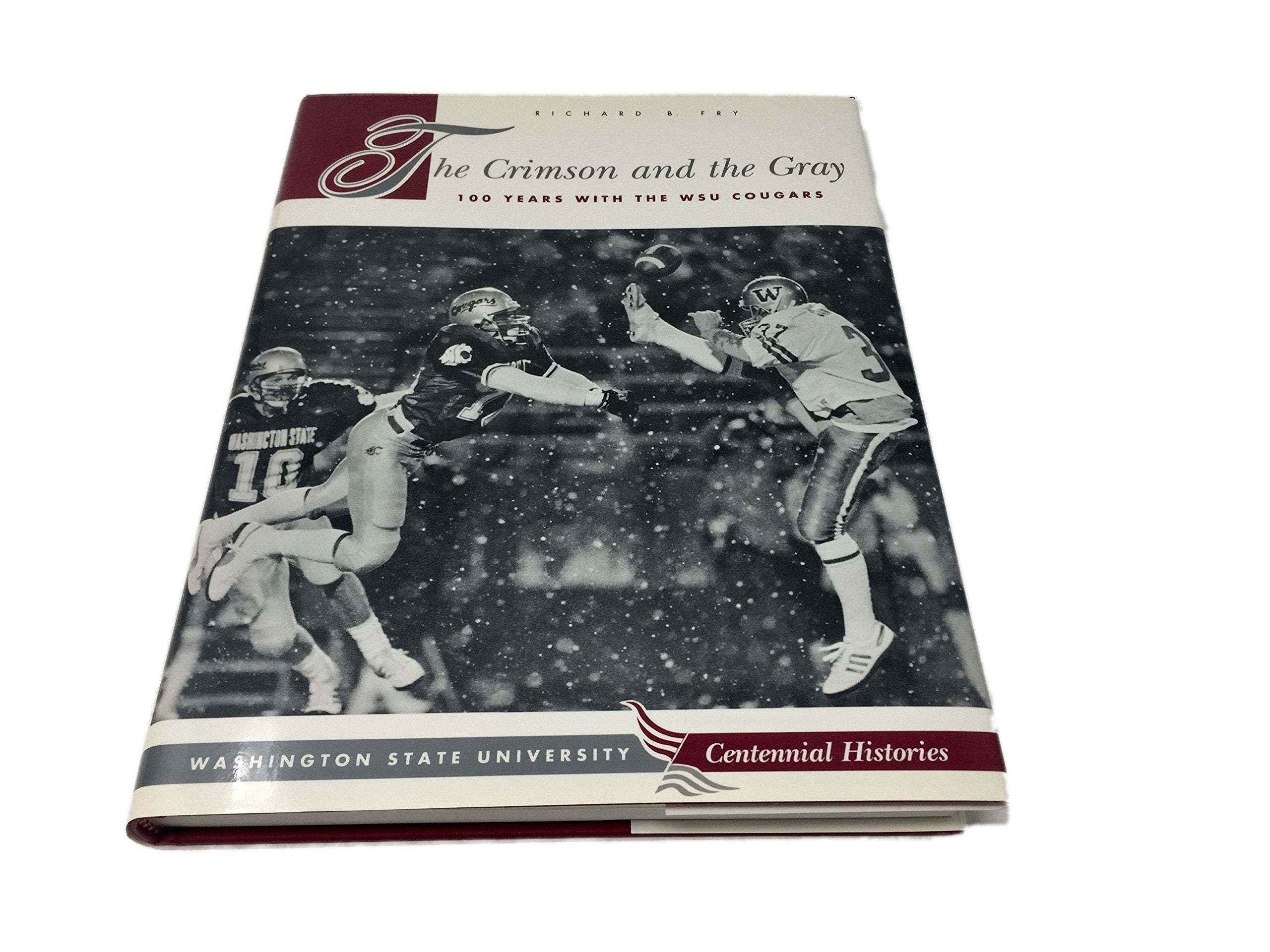 The Crimson & The Gray : One Hundred Years With The Wsu Cougars (Wsu Press Centennial Histories Series),New