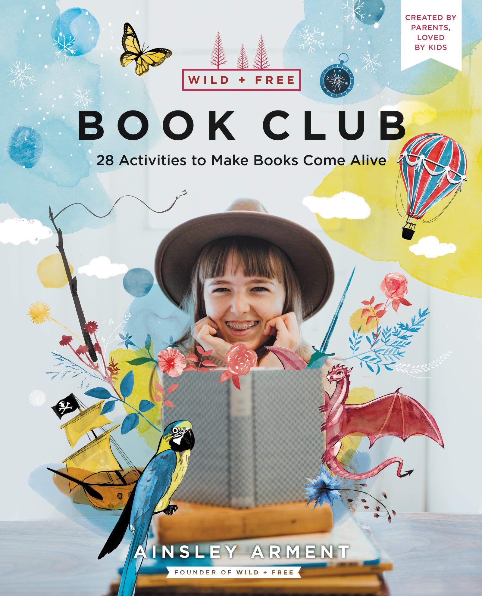 Wild And Free Book Club: 28 Activities To Make Books Come Alive,New
