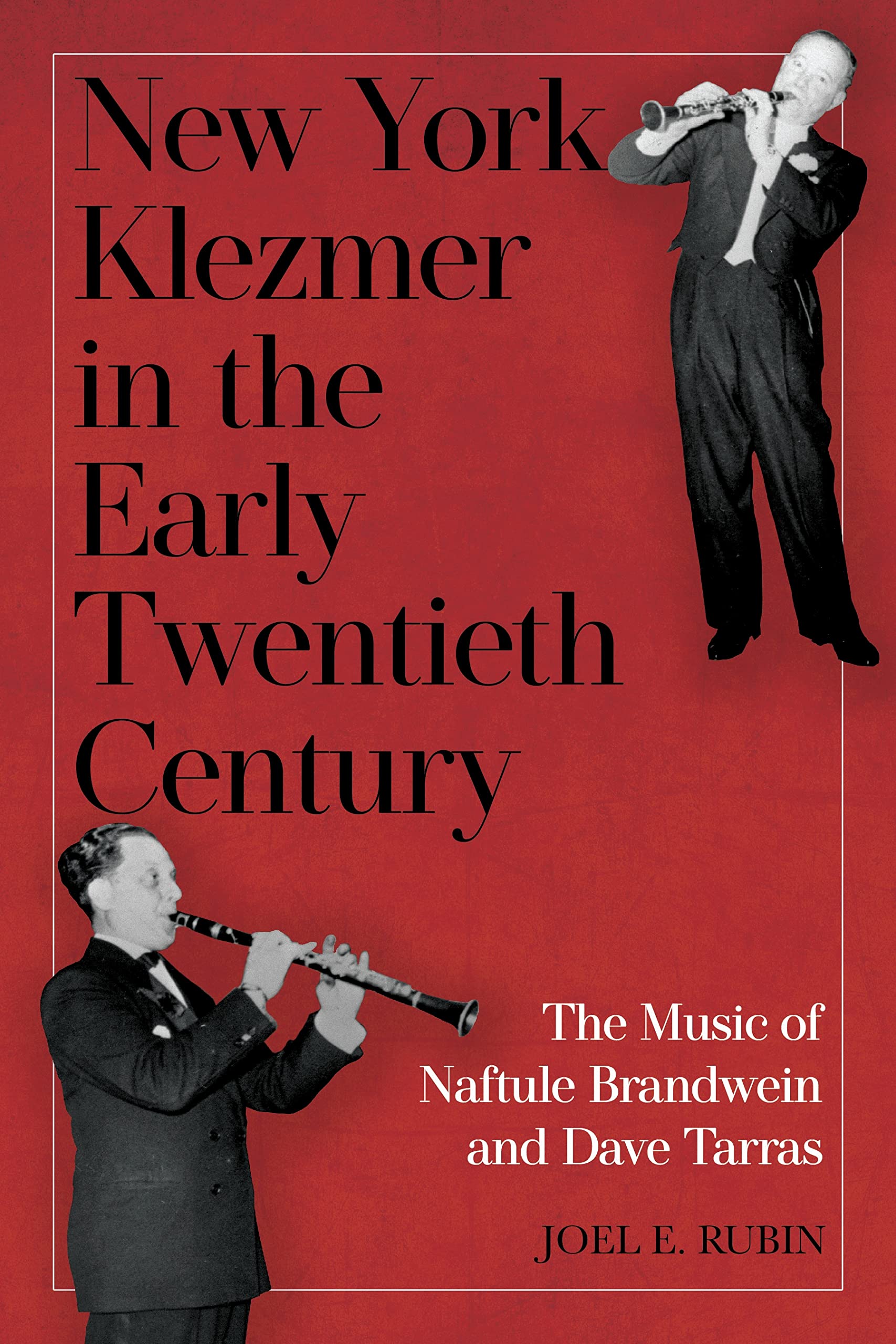 New York Klezmer in the Early Twentieth Century: The Music of Naftule Brandwein and Dave Tarras (Eastman/Rochester Studies Ethno,Used