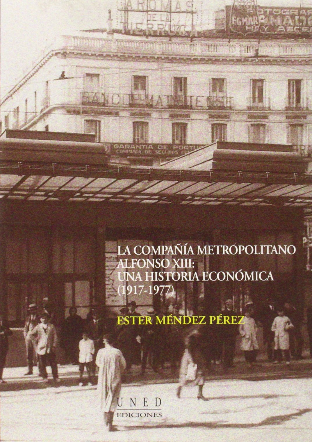 La compaa metropolitano Alfonso XIII. Una historia econmica (19171977),Used