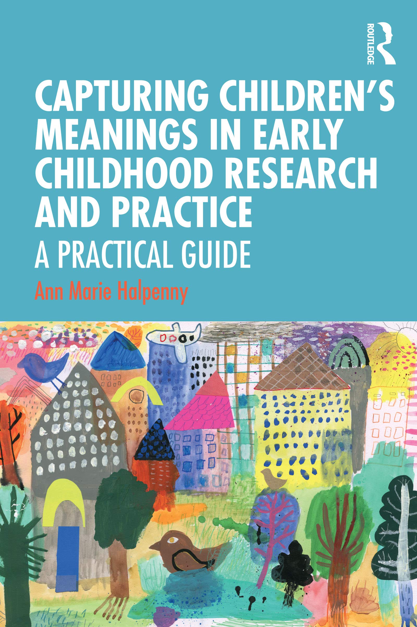 Capturing Children'S Meanings In Early Childhood Research And Practice: A Practical Guide,Used