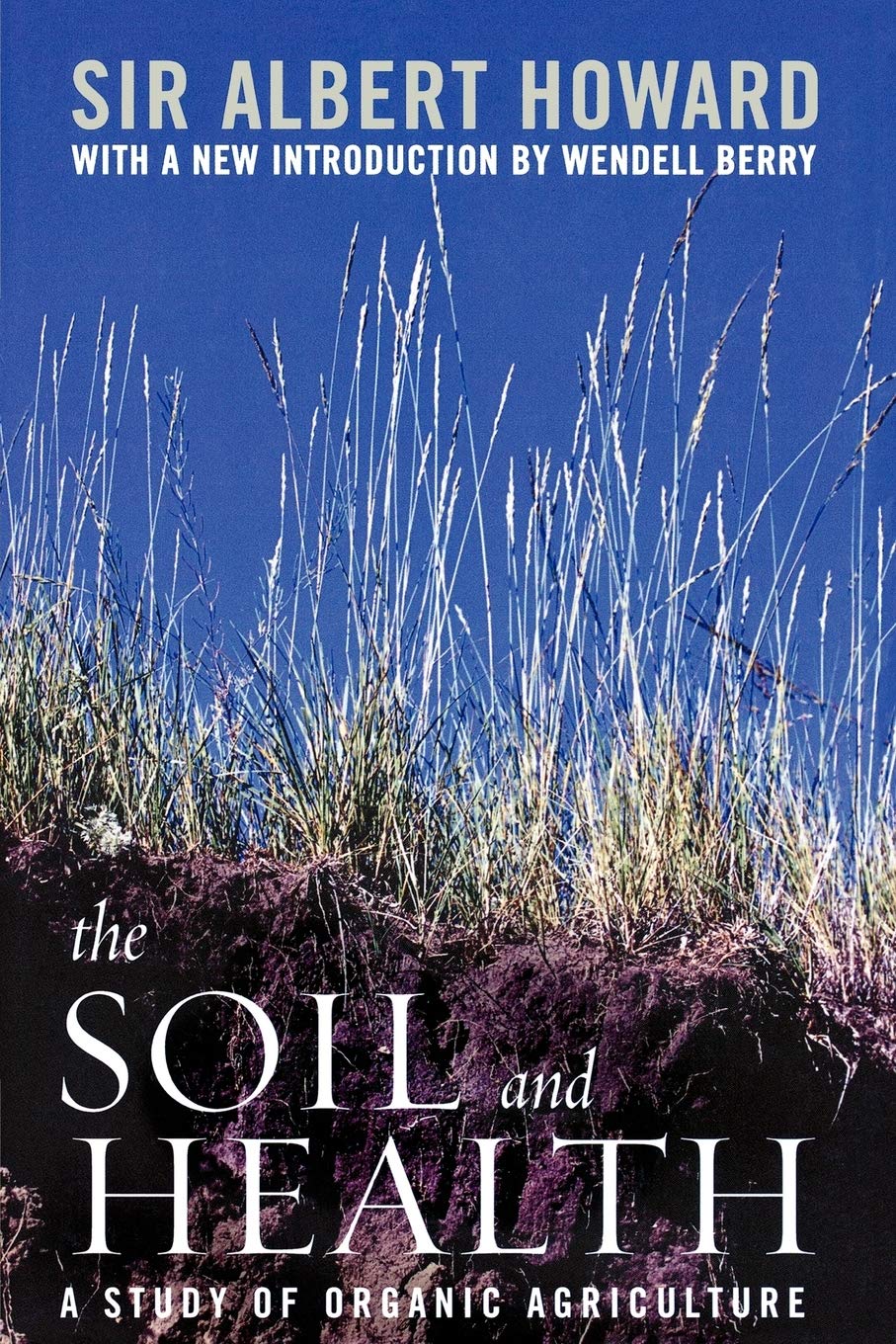 The Soil and Health: A Study of Organic Agriculture (Culture of the Land),Used
