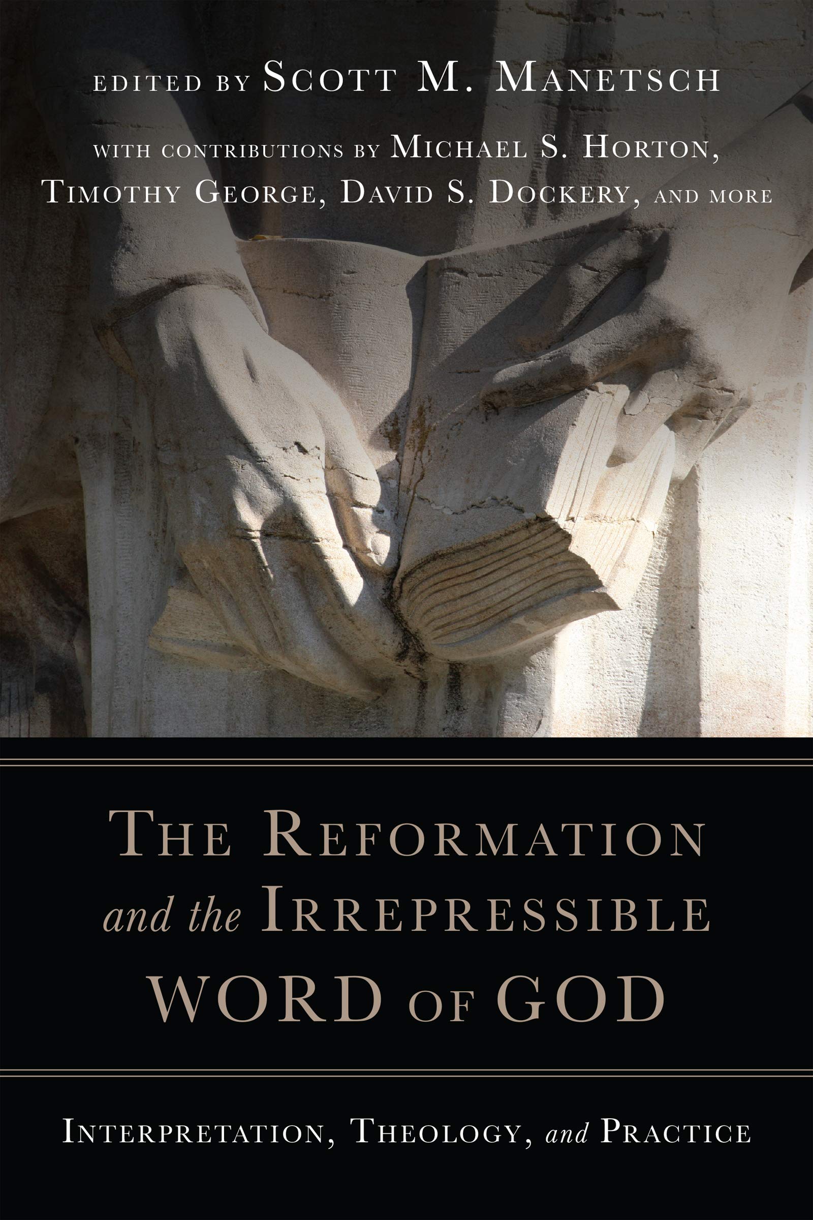 The Reformation and the Irrepressible Word of God: Interpretation, Theology, and Practice,Used