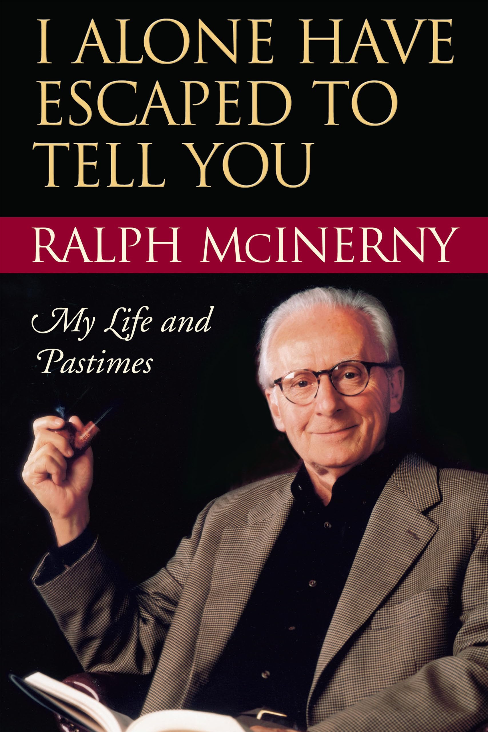 I Alone Have Escaped To Tell You: My Life And Pastimes,New