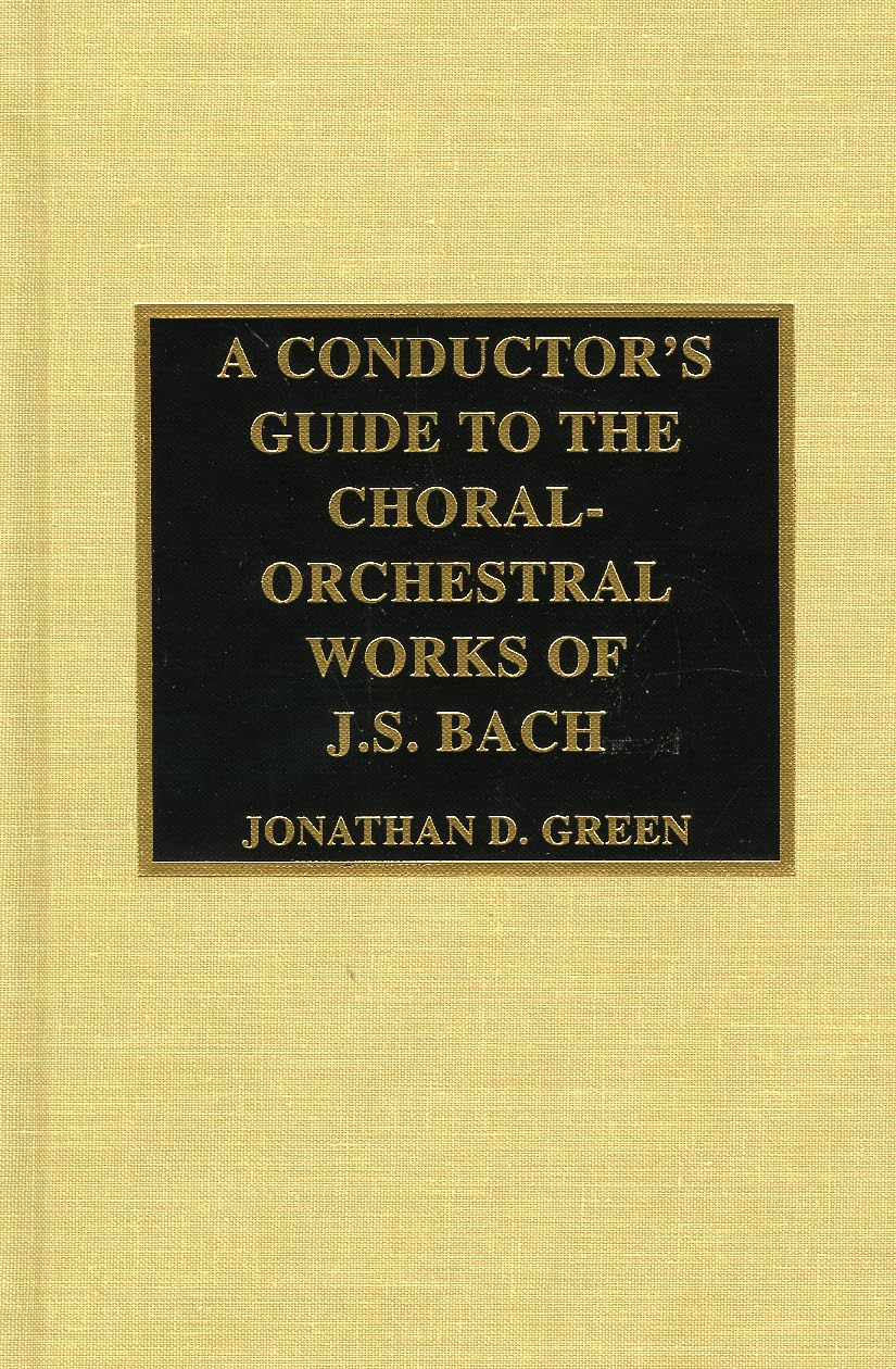 A Conductor'S Guide To The Choralorchestral Works Of J. S. Bach,Used