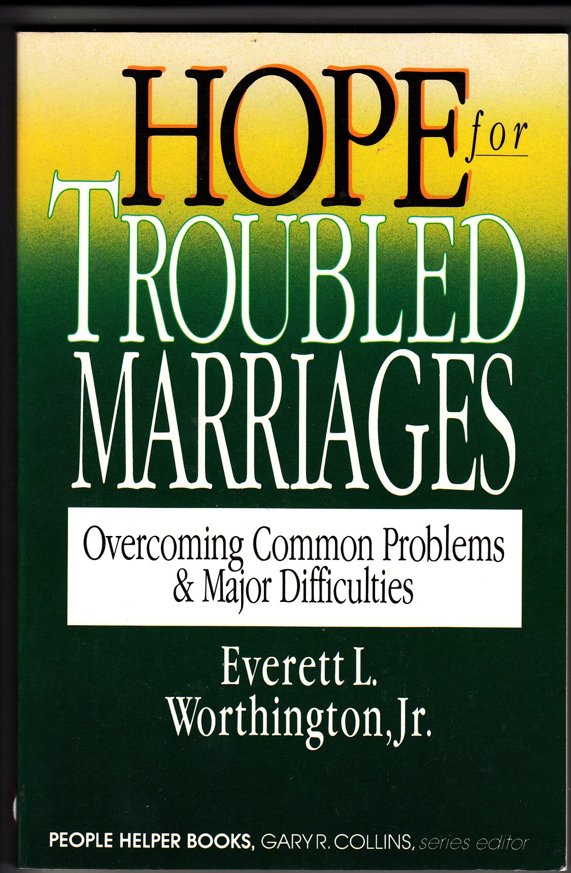 Hope for Troubled Marriages: Overcoming Common Problems & Major Difficulties (People Helper Books),Used
