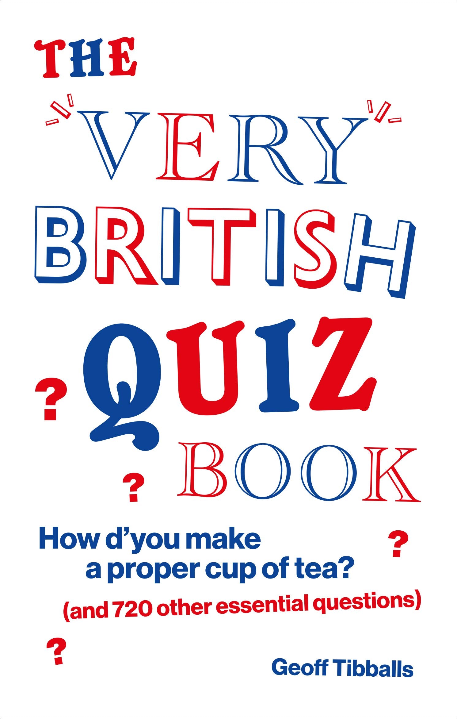 The Very British Quiz Book: How dyou make a proper cup of tea? (and 720 other essential questions),Used