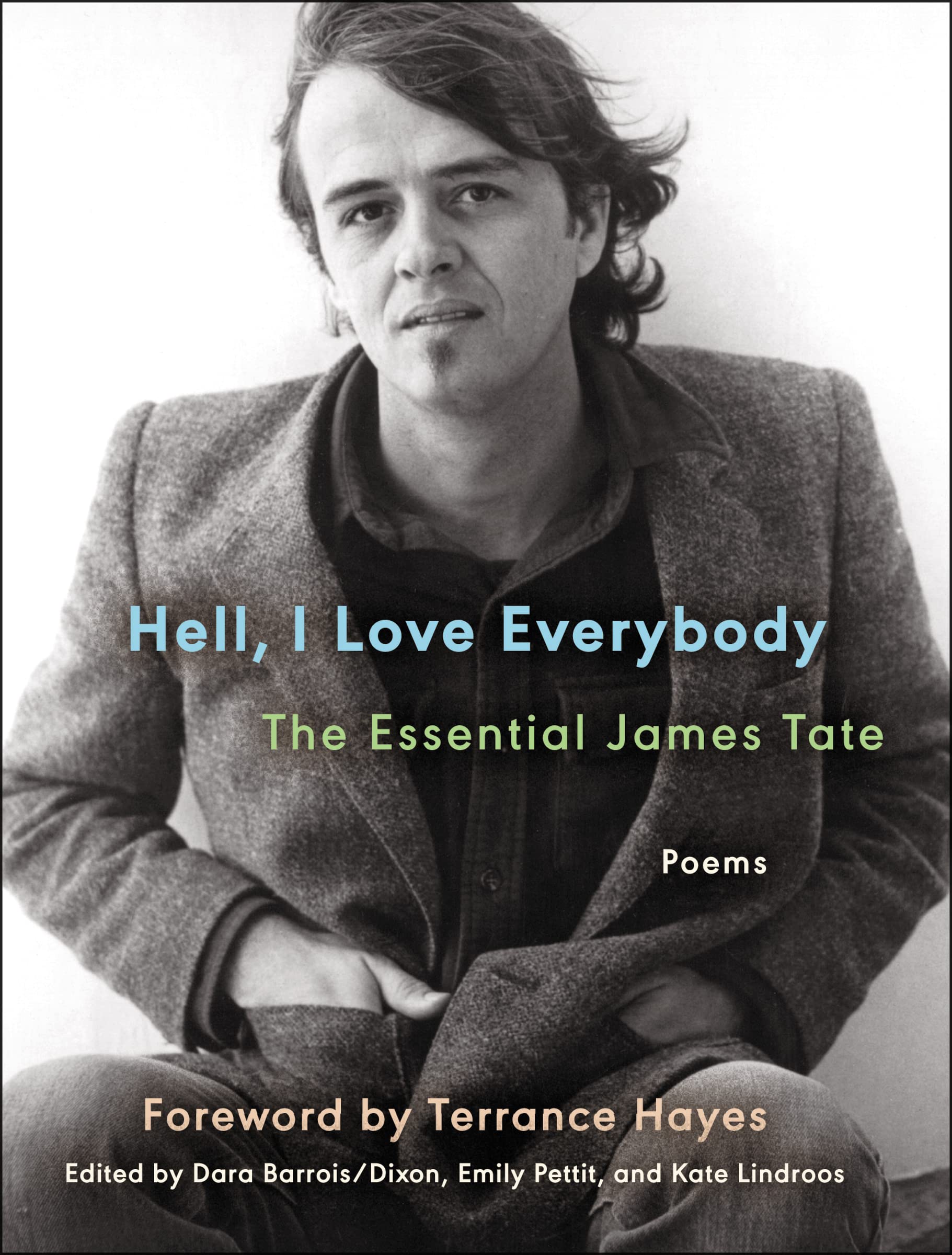 Hell, I Love Everybody: The Essential James Tate: Poems (Ecco Essentials),Used