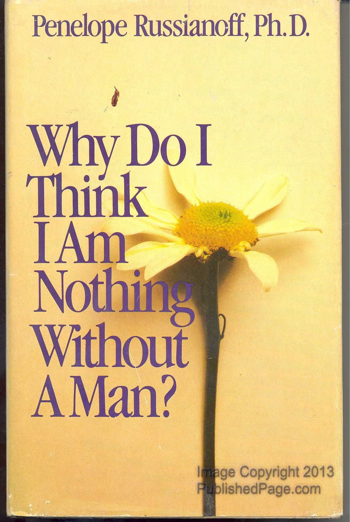 Why Do I Think I Am Nothing Without A Man?,New