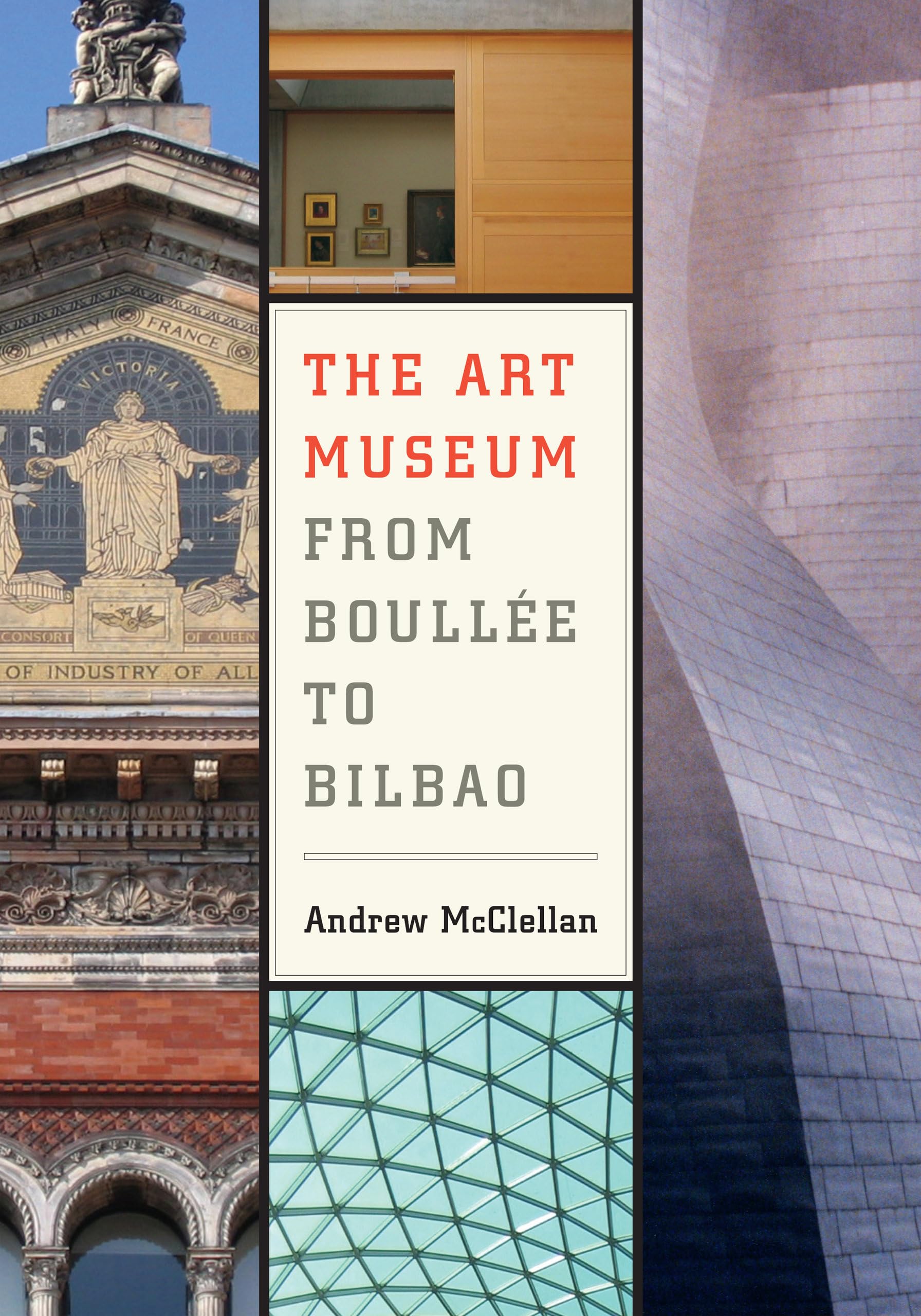 The Art Museum from Boulle to Bilbao,Used