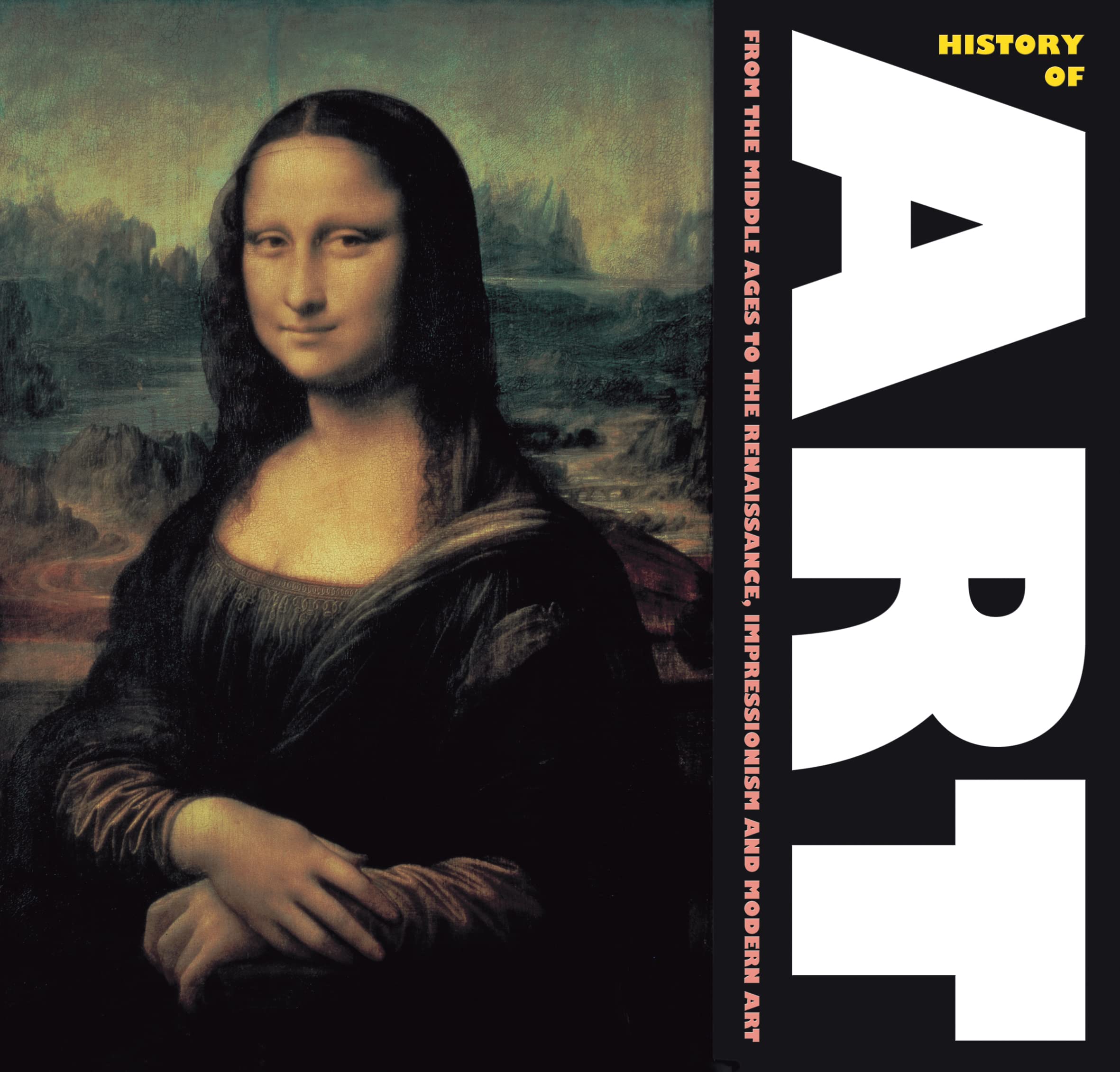 History of Art: From the Middles Ages, to Renaissance, Impressionism and Modern Art (Masterworks),New