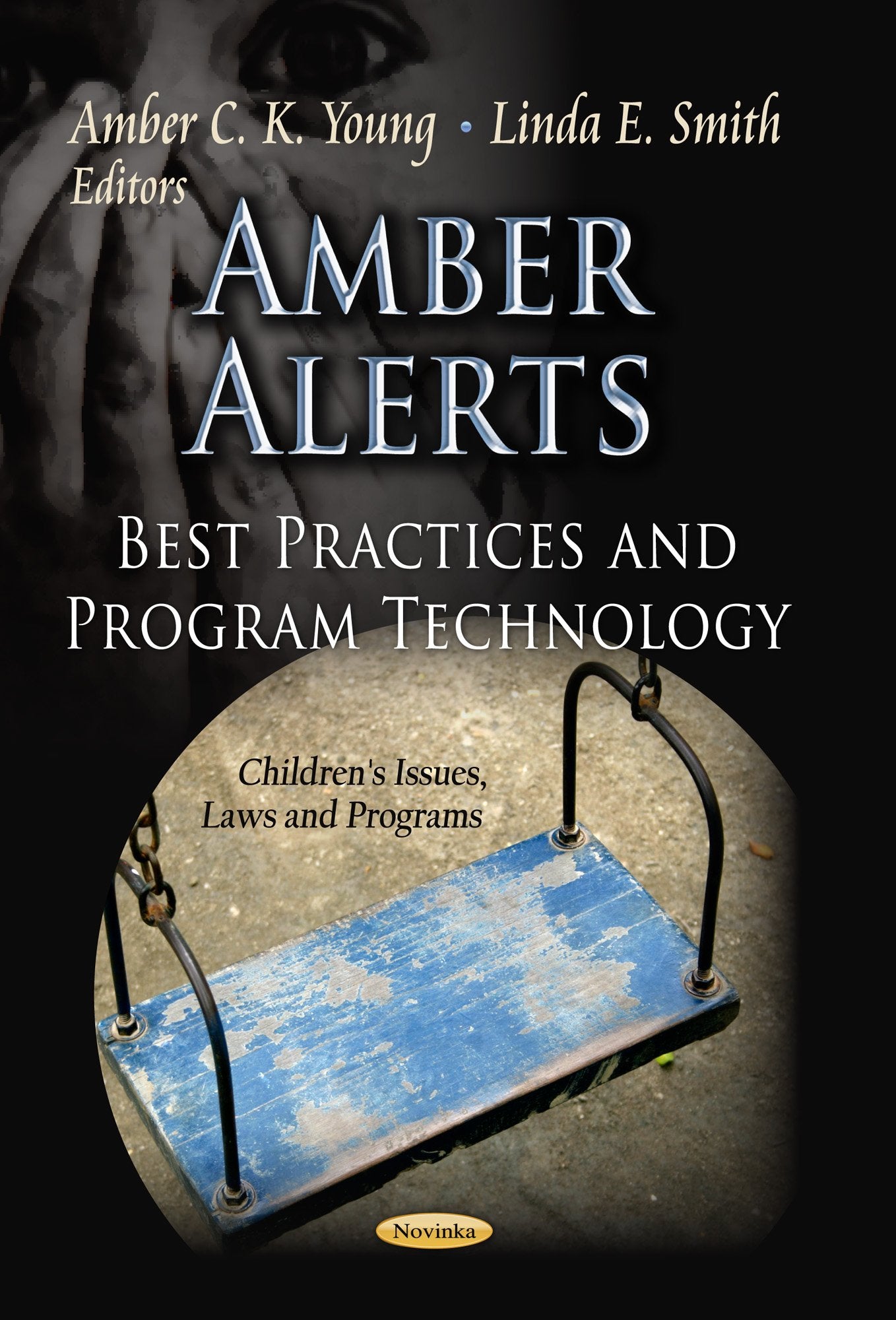 Amber Alerts: Best Practices And Program Technology (Children'S Issues, Laws And Programs),Used