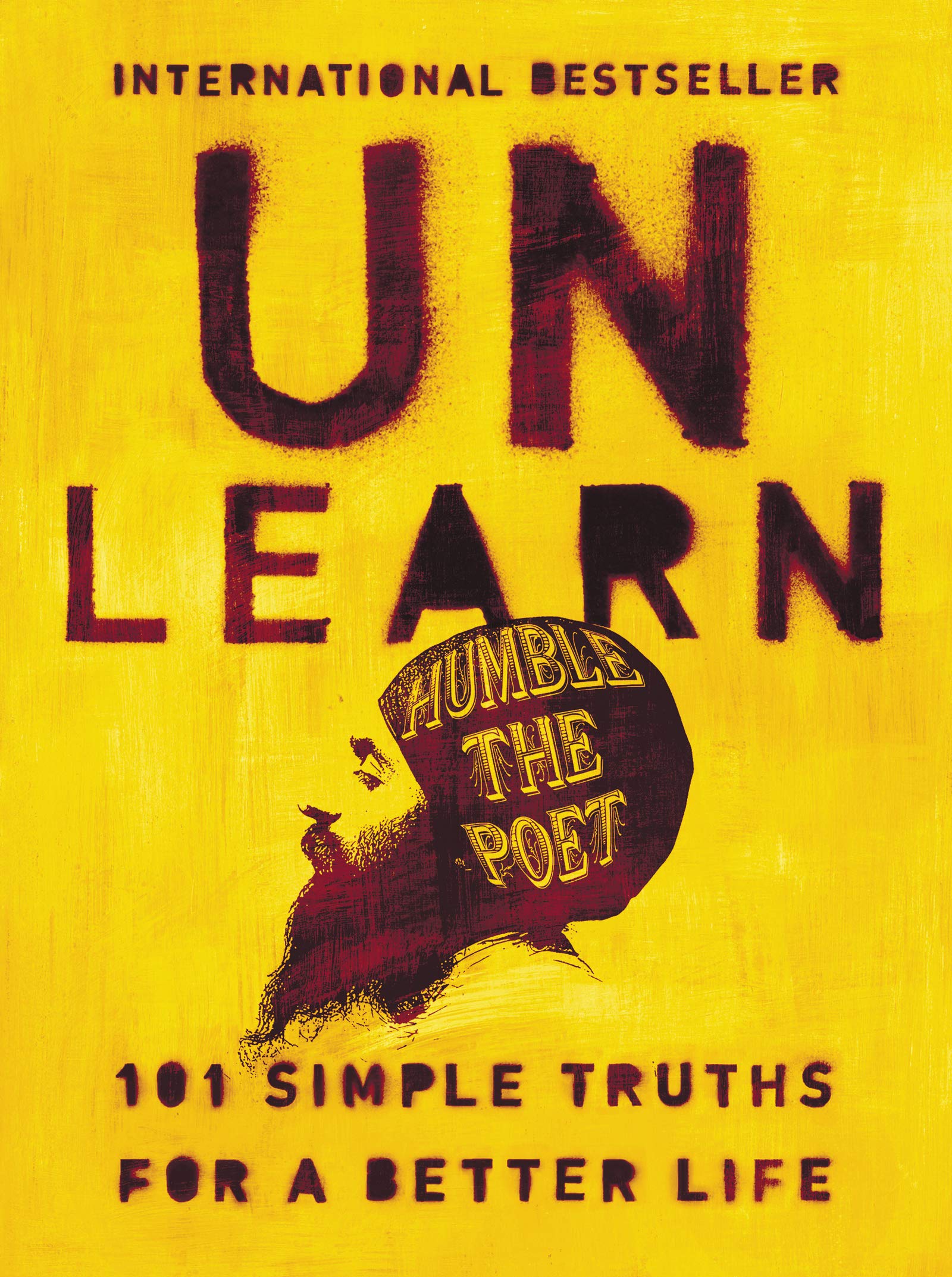 Unlearn: 101 Simple Truths For A Better Life,New