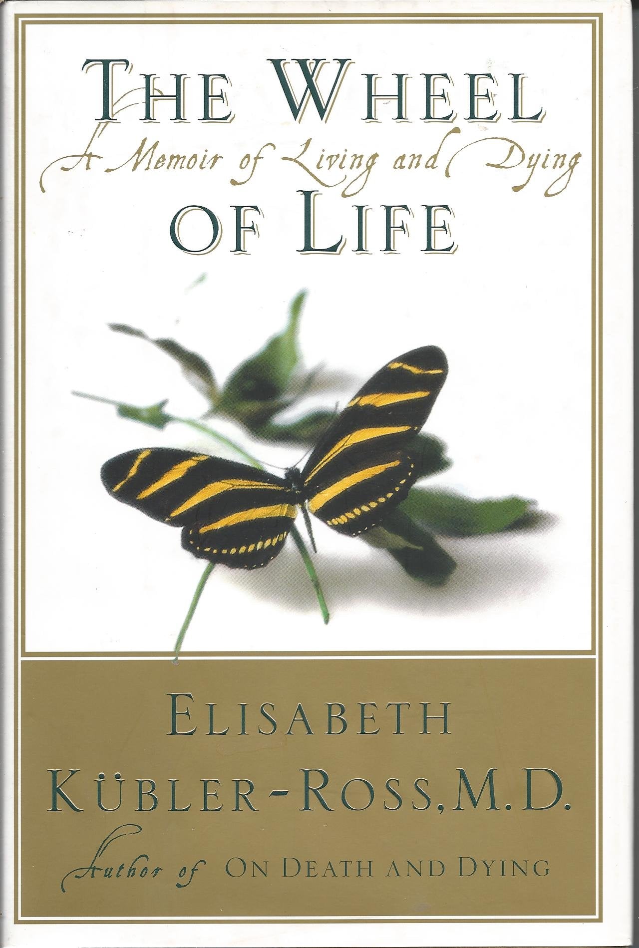 The Wheel Of Life : A Memoir Of Living And Dying,Used