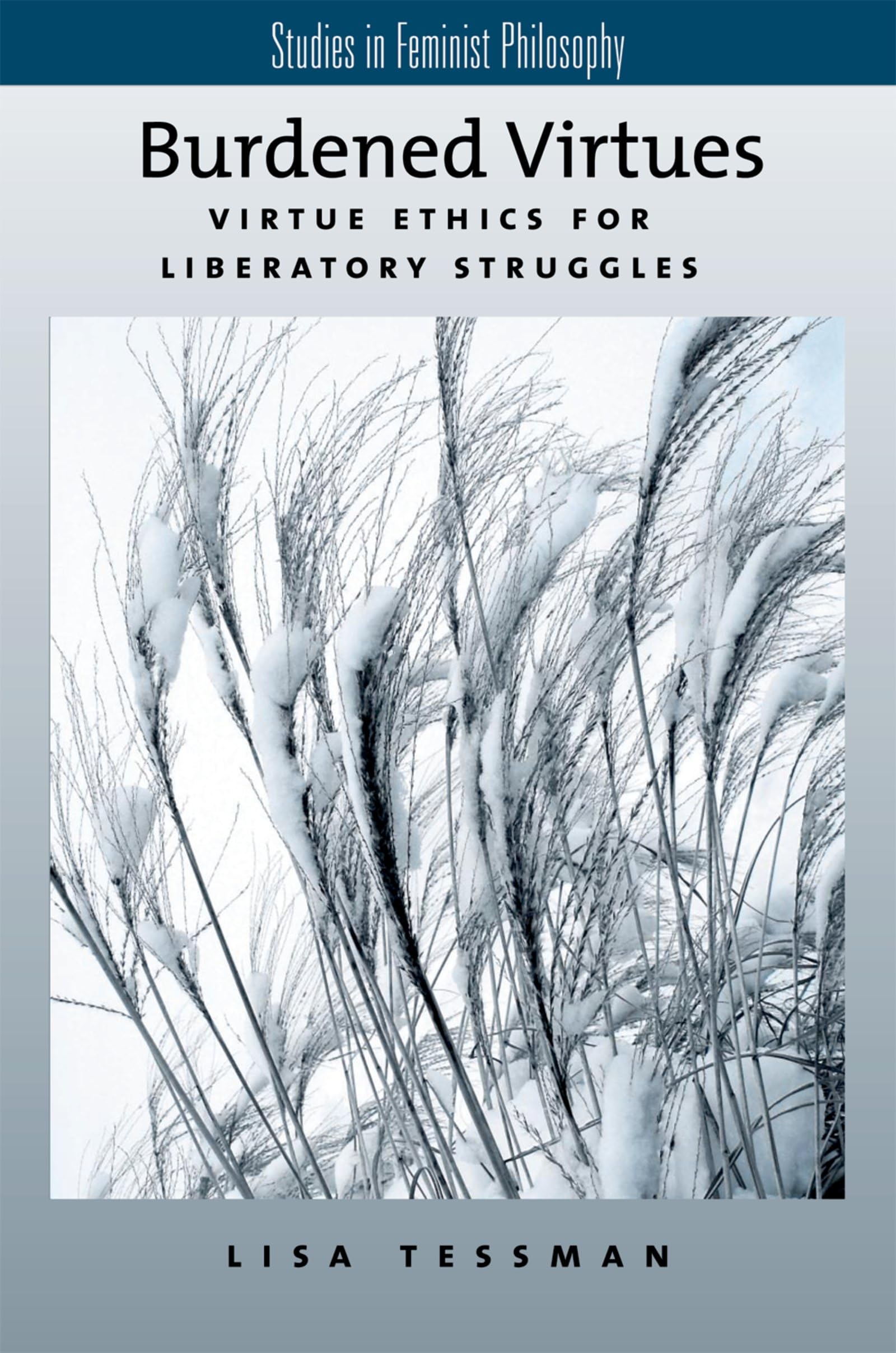 Burdened Virtues: Virtue Ethics for Liberatory Struggles,New