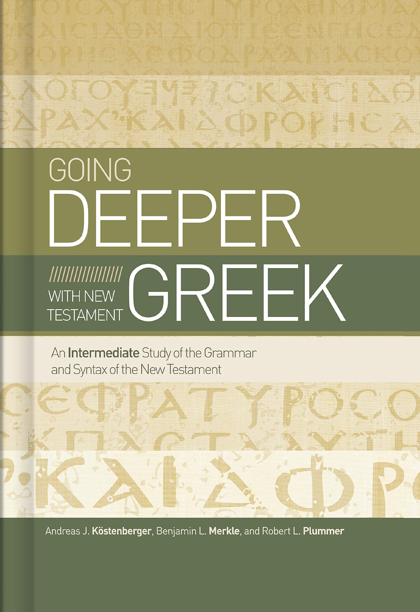 Going Deeper with New Testament Greek: An Intermediate Study of the Grammar and Syntax of the New Testament,Used
