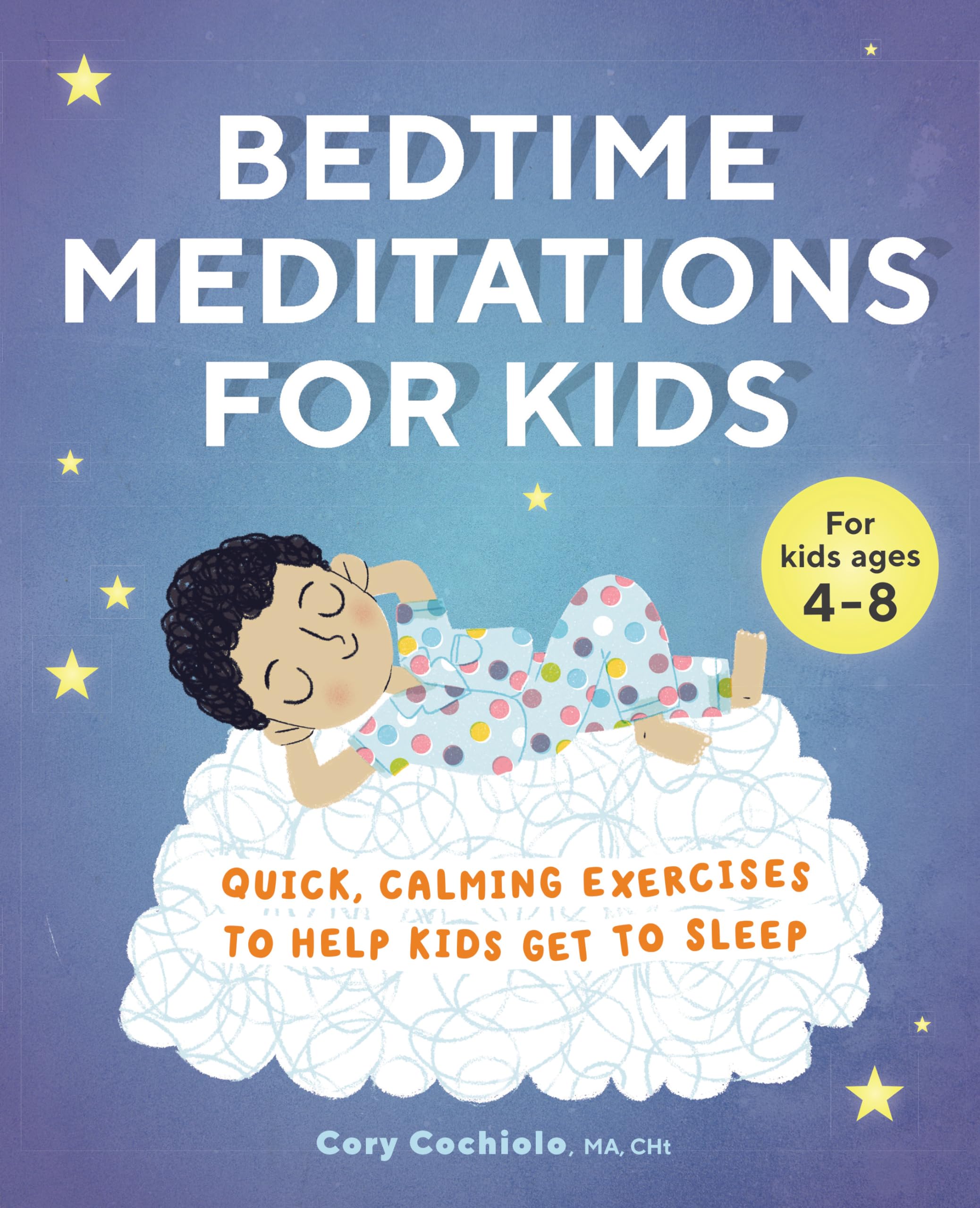 Bedtime Meditations for Kids: Quick, Calming Exercises to Help Kids Get to Sleep,Used
