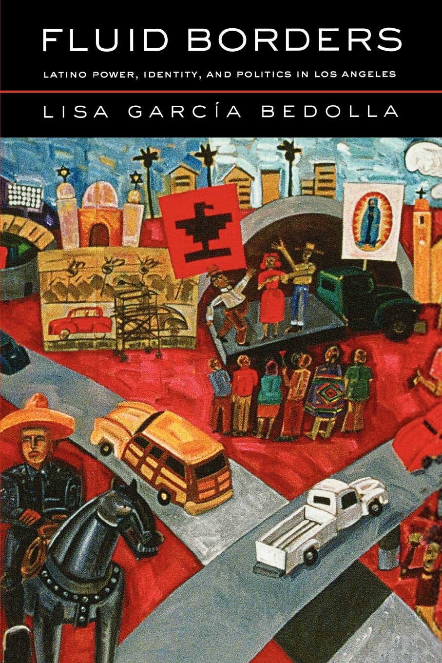 Fluid Borders: Latino Power, Identity, And Politics In Los Angeles,New
