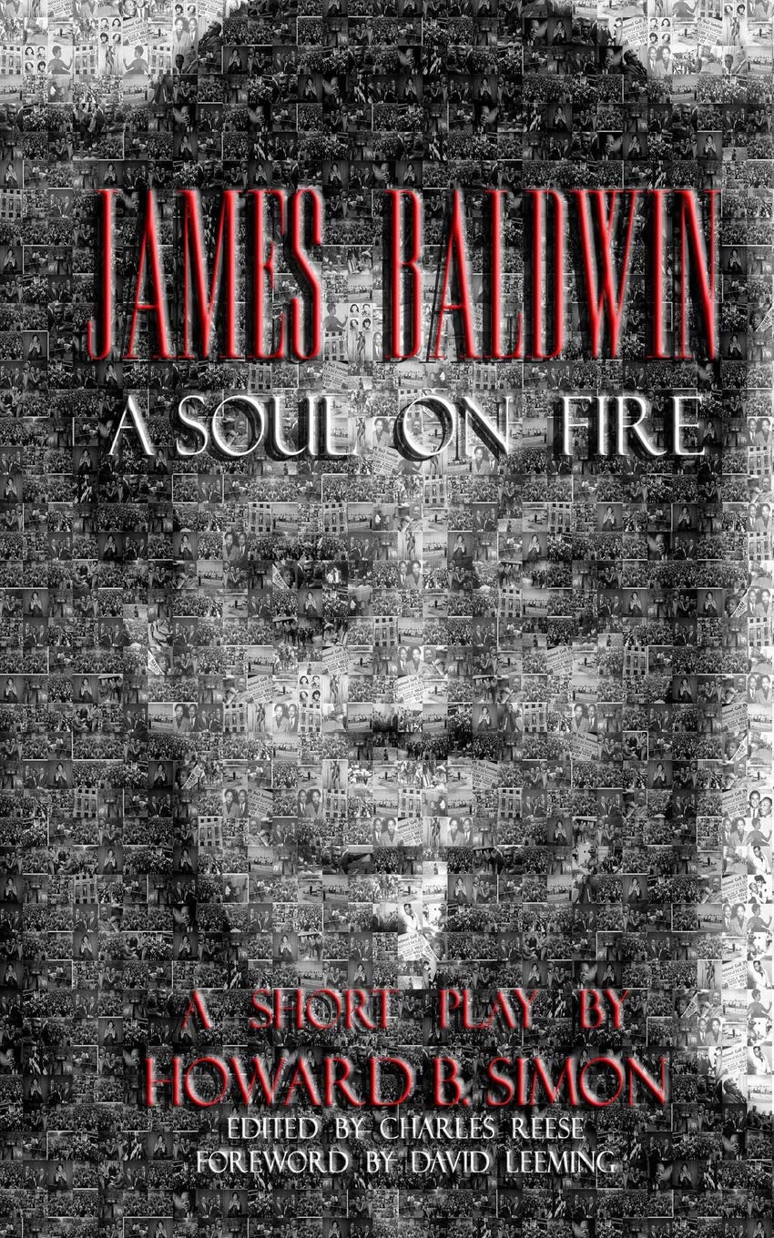 JAMES BALDWIN A SOUL ON FIRE a short play by HOWARD B. SIMON,Used