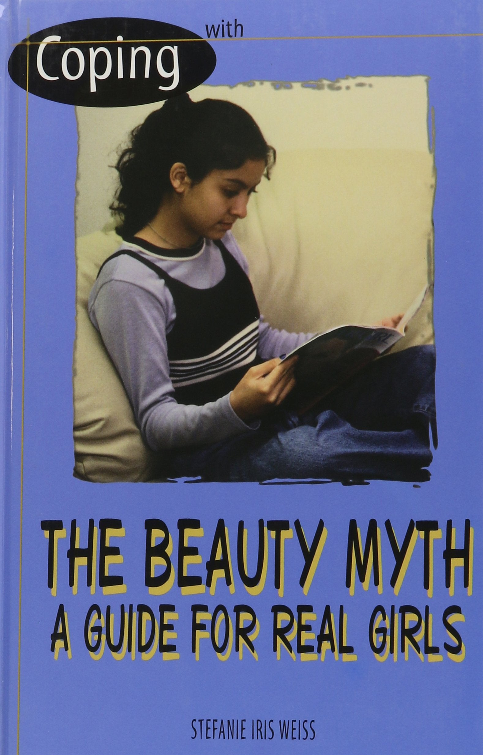 Coping With the Beauty Myth : A Guide for Real Girls (Coping),Used