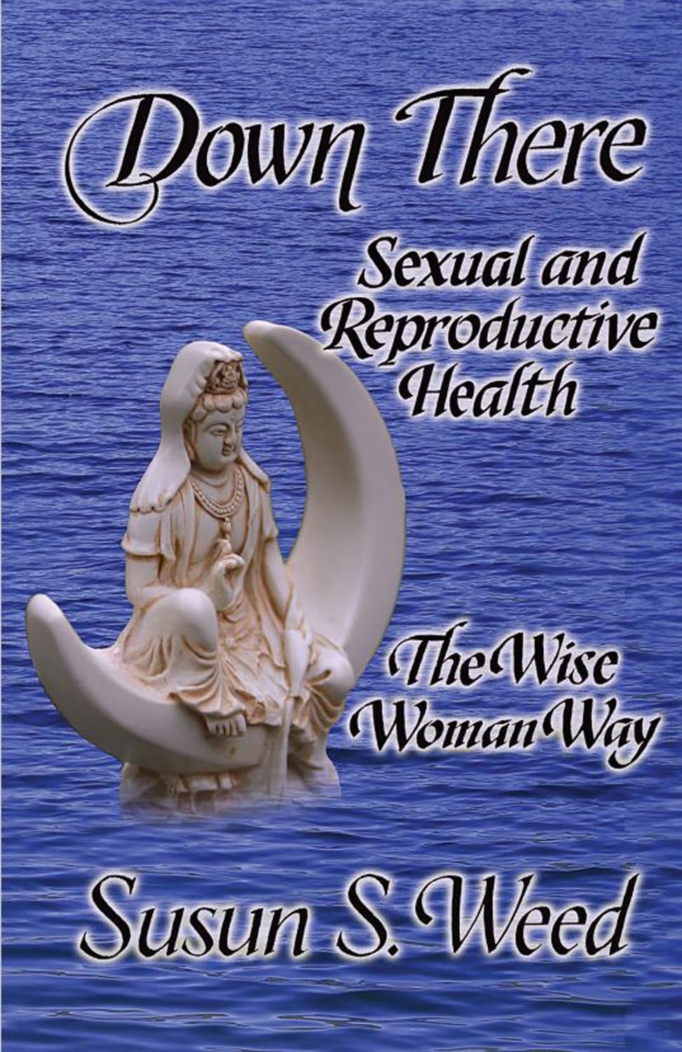 Down There: Sexual and Reproductive Health (5) (Wise Woman Herbal),Used