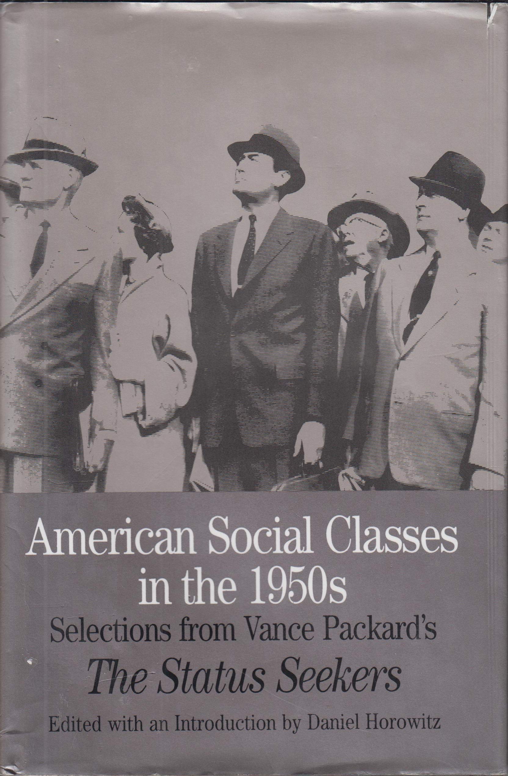 American Social Classes in the 1950s: Selections from Vance Packard's the Status Seekers (Bedford Series in History and Culture),Used