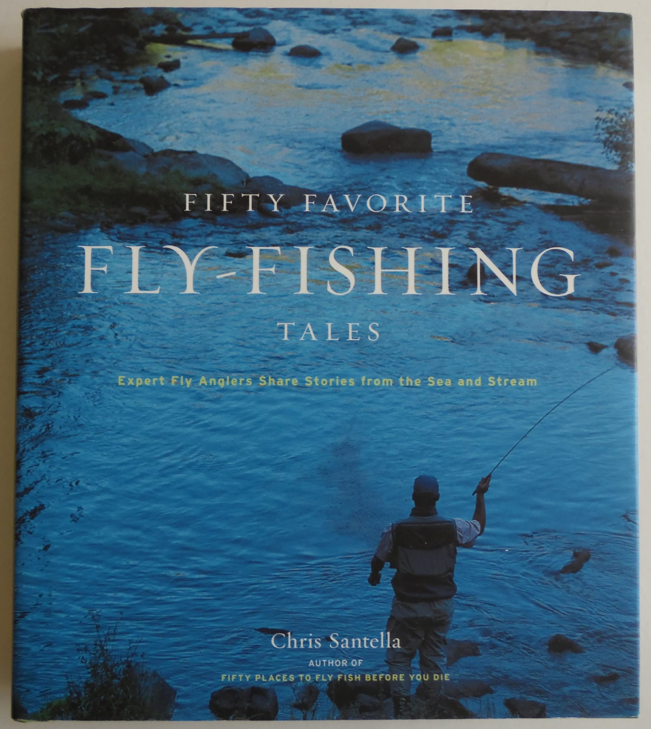 Fifty Favorite Flyfishing Tales: Expert Fly Anglers Share Stories From The Sea And Stream