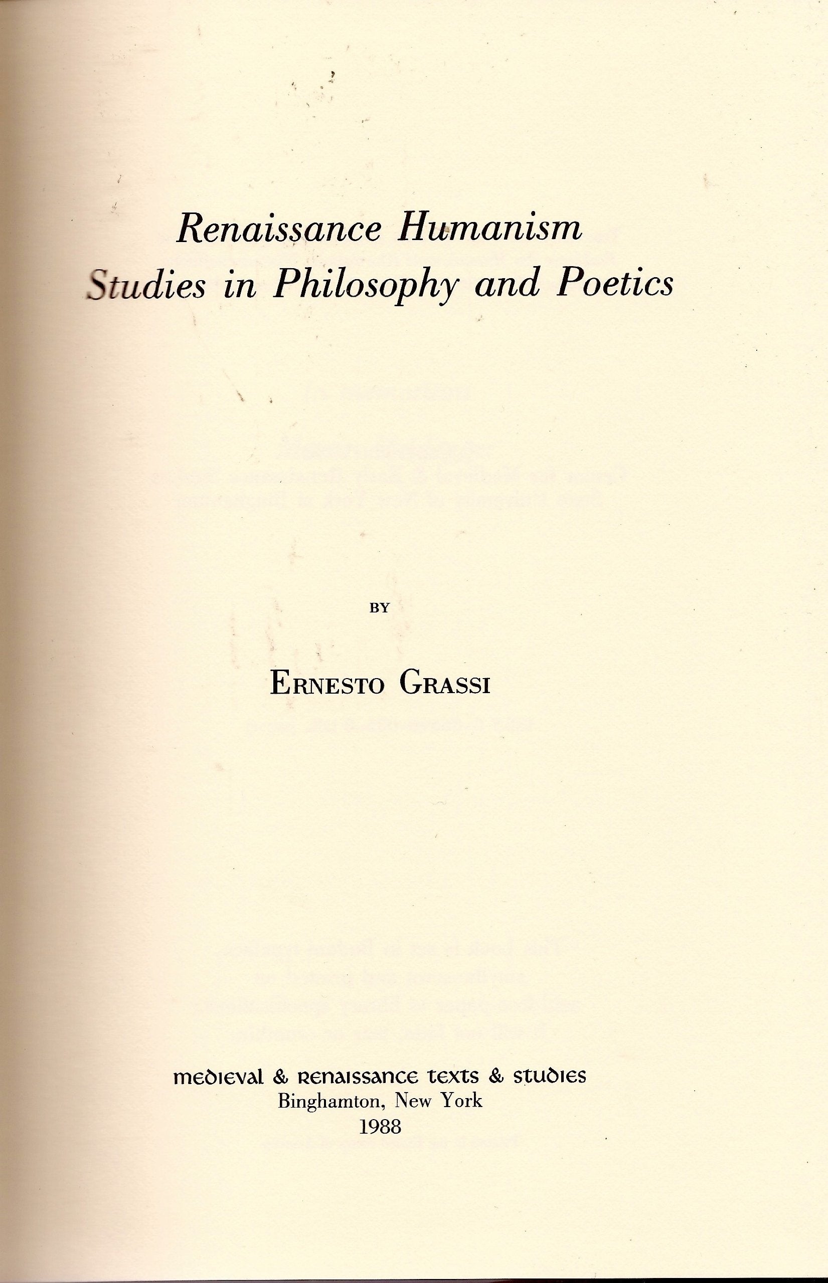 Renaissance Humanism: Studies in Philosophy and Poetics (Volume 51) (Medieval and Renaissance Texts and Studies),Used