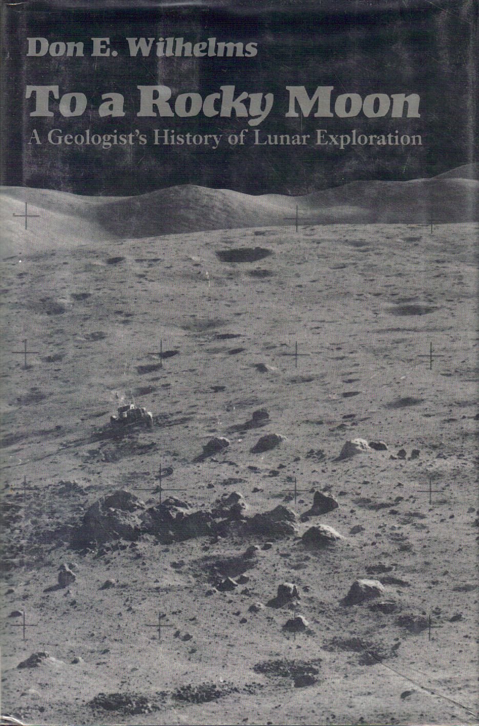 To a Rocky Moon: A Geologist's History of Lunar Exploration,Used
