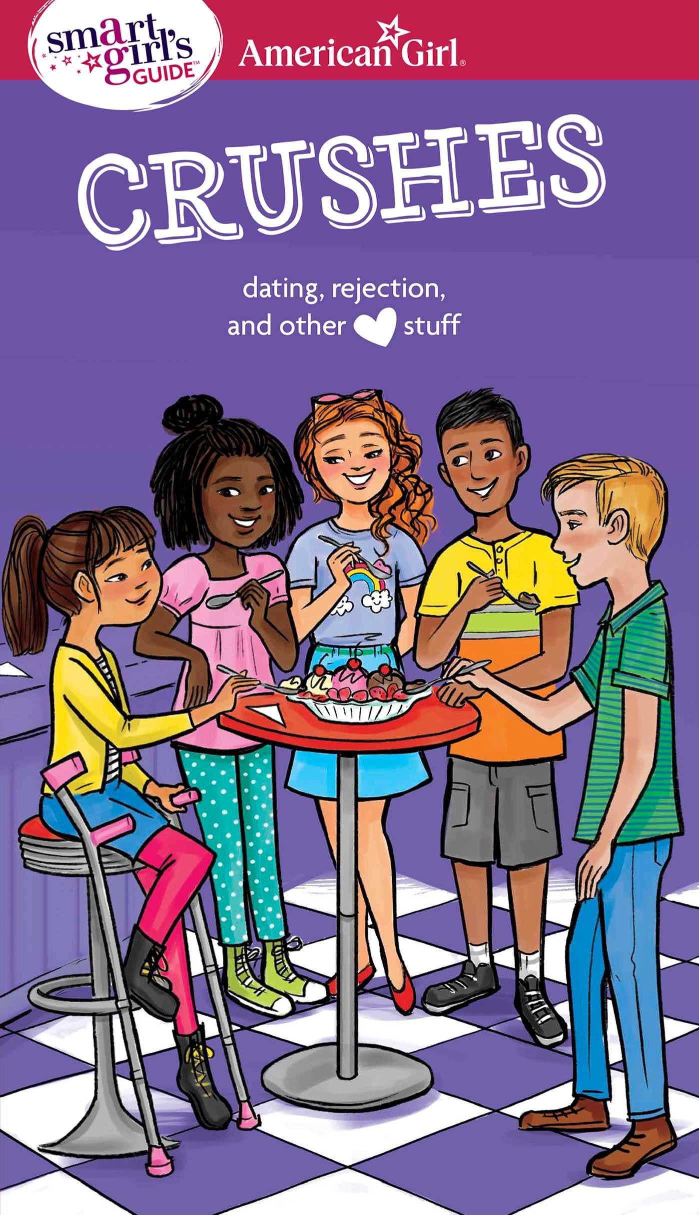 A Smart Girl's Guide: Crushes: Dating, Rejection, and Other Stuff (American Girl Wellbeing),New