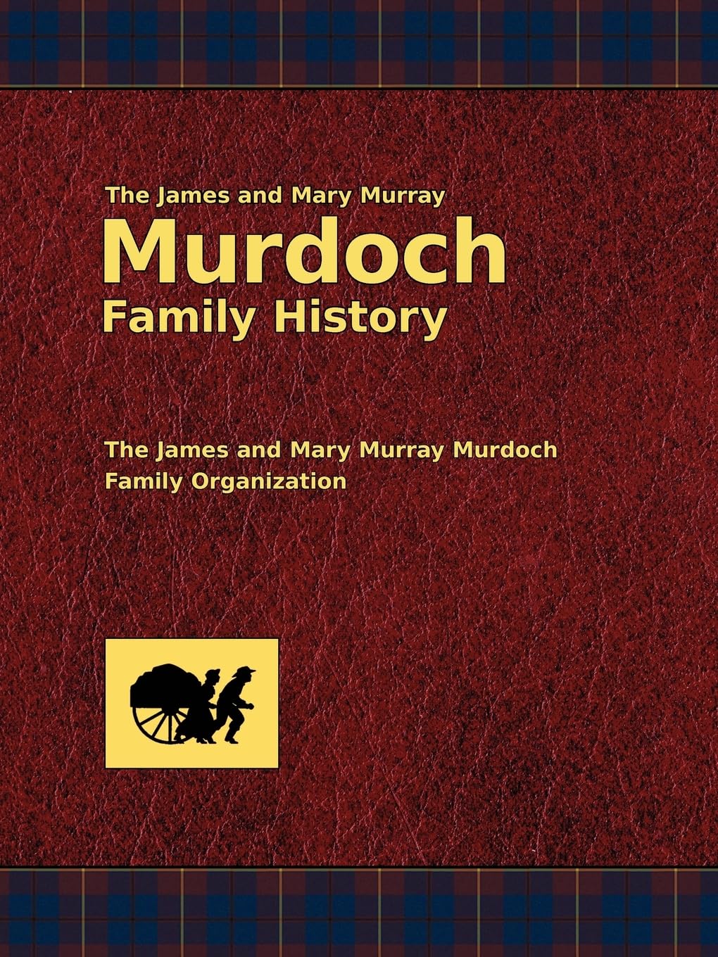 The James And Mary Murray Murdoch Family History,Used