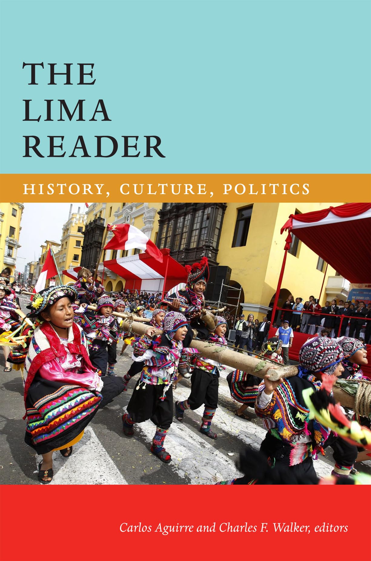 The Lima Reader: History, Culture, Politics (The Latin America Readers),Used