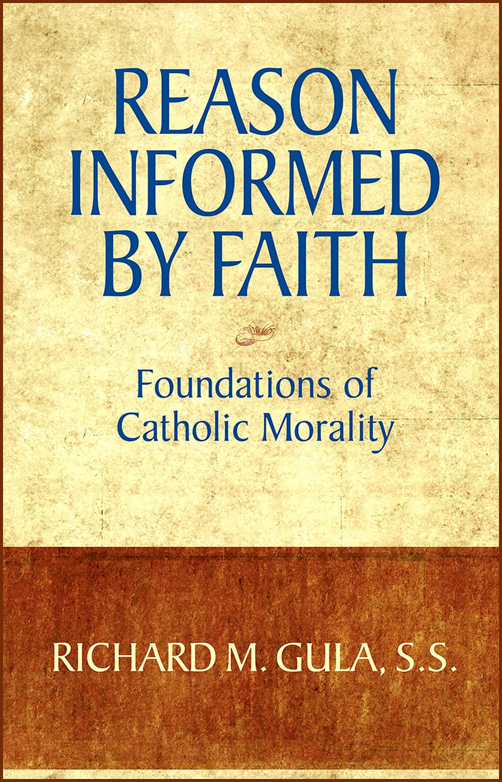 Reason Informed by Faith: Foundations of Catholic Morality,Used