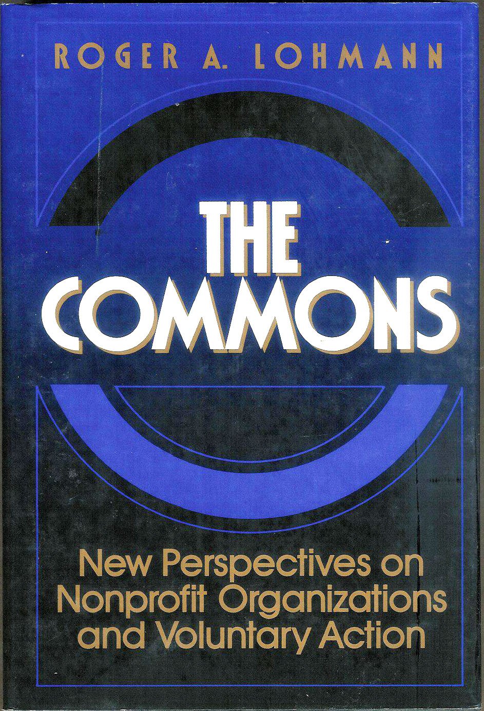 The Commons: New Perspectives on Nonprofit Organizations and Voluntary Action (JOSSEY BASS NONPROFIT & PUBLIC MANAGEMENT SERIES),Used